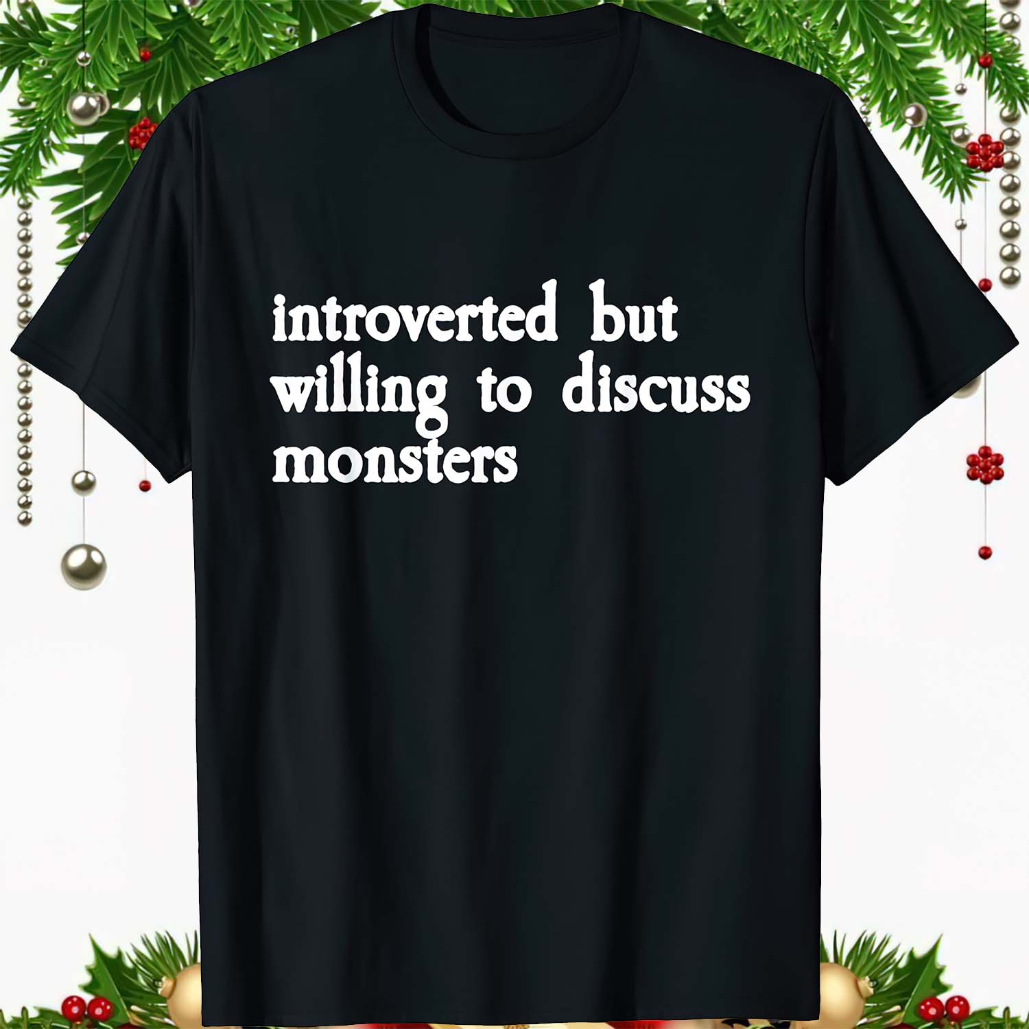 Introverted But Willing To Discuss Monsters Shirt