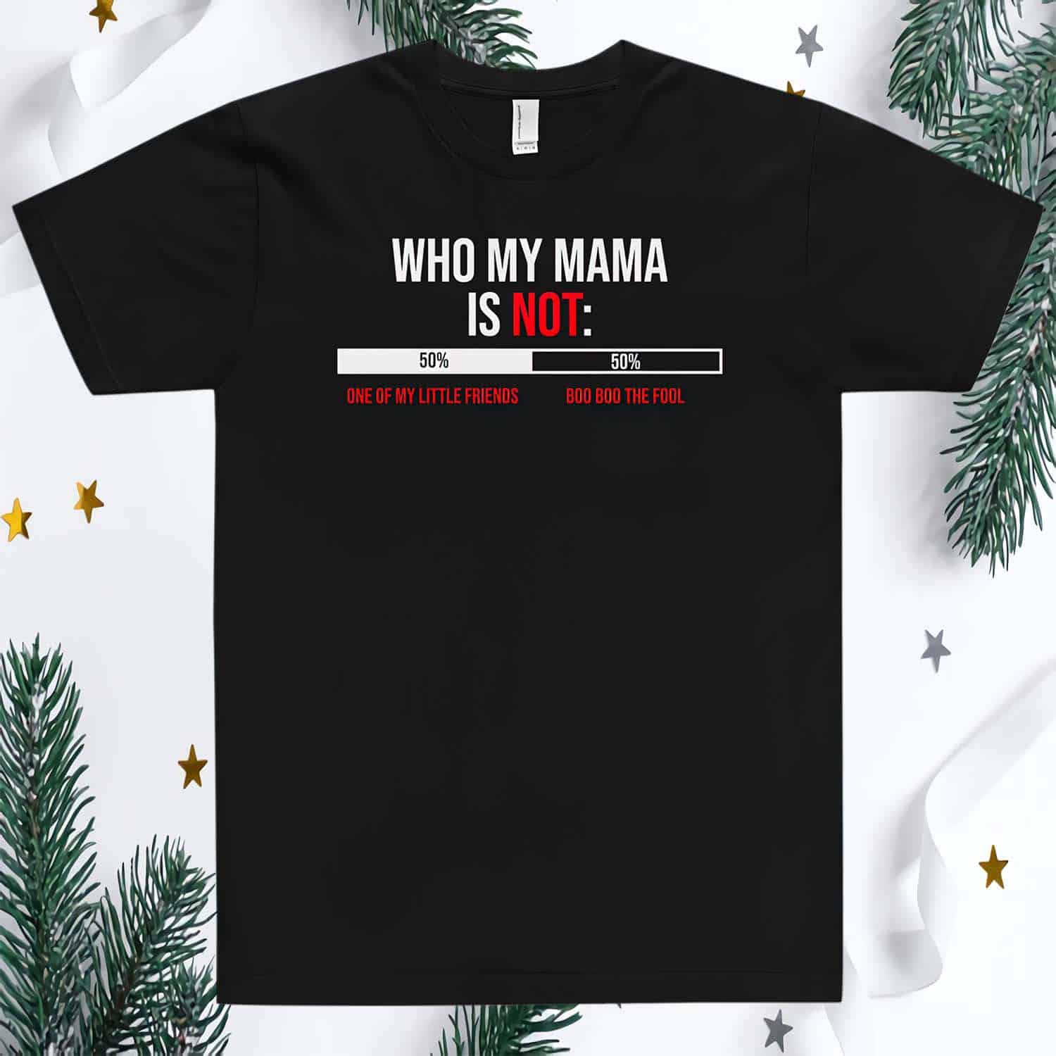 Who My Mama Is Not Shirt Who My Mama Is Not Shirt