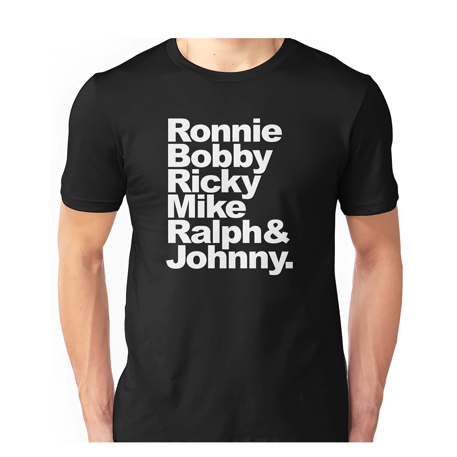 Ronnie Bobby Ricky Mike Ralph And Johnny Shirt Ronnie Bobby Ricky Mike Ralph And Johnny Shirt