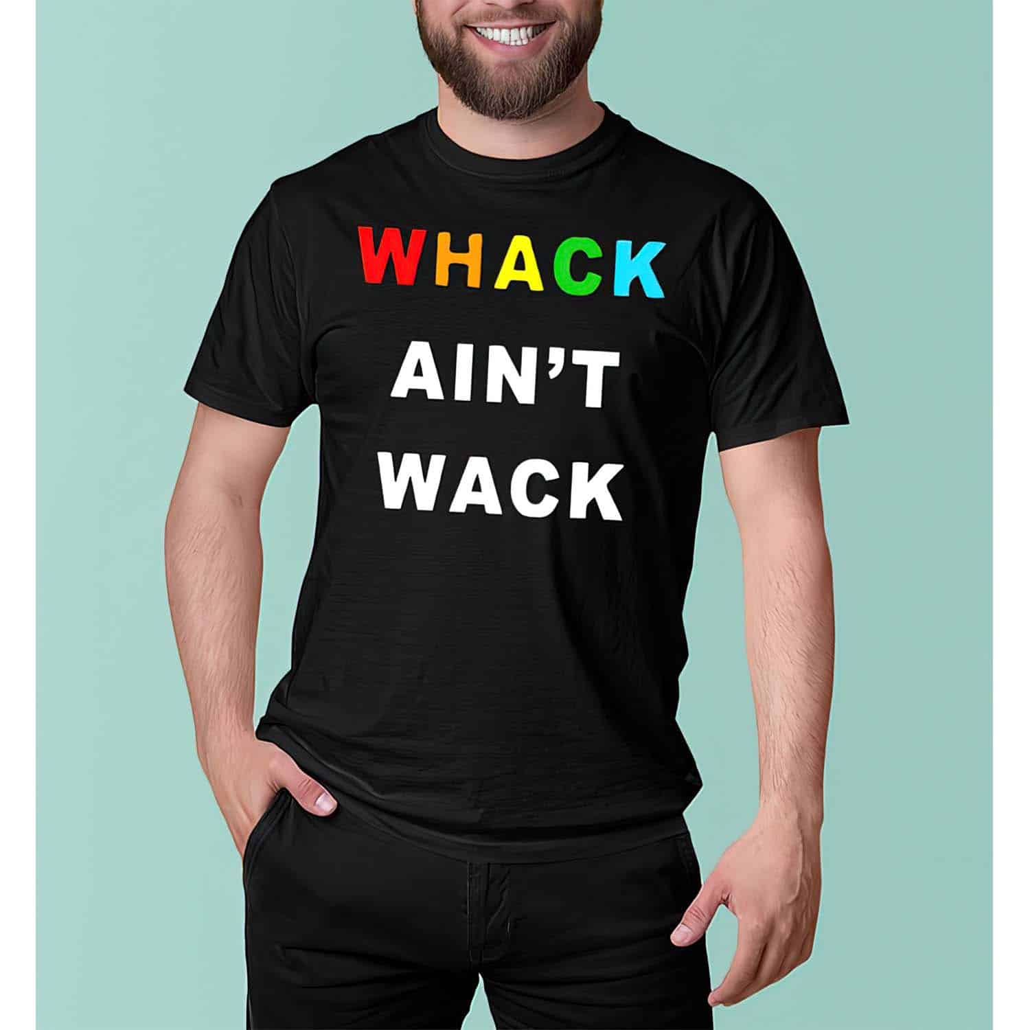 Whack Ain’T Wack Shirt Whack Ain’T Wack Shirt