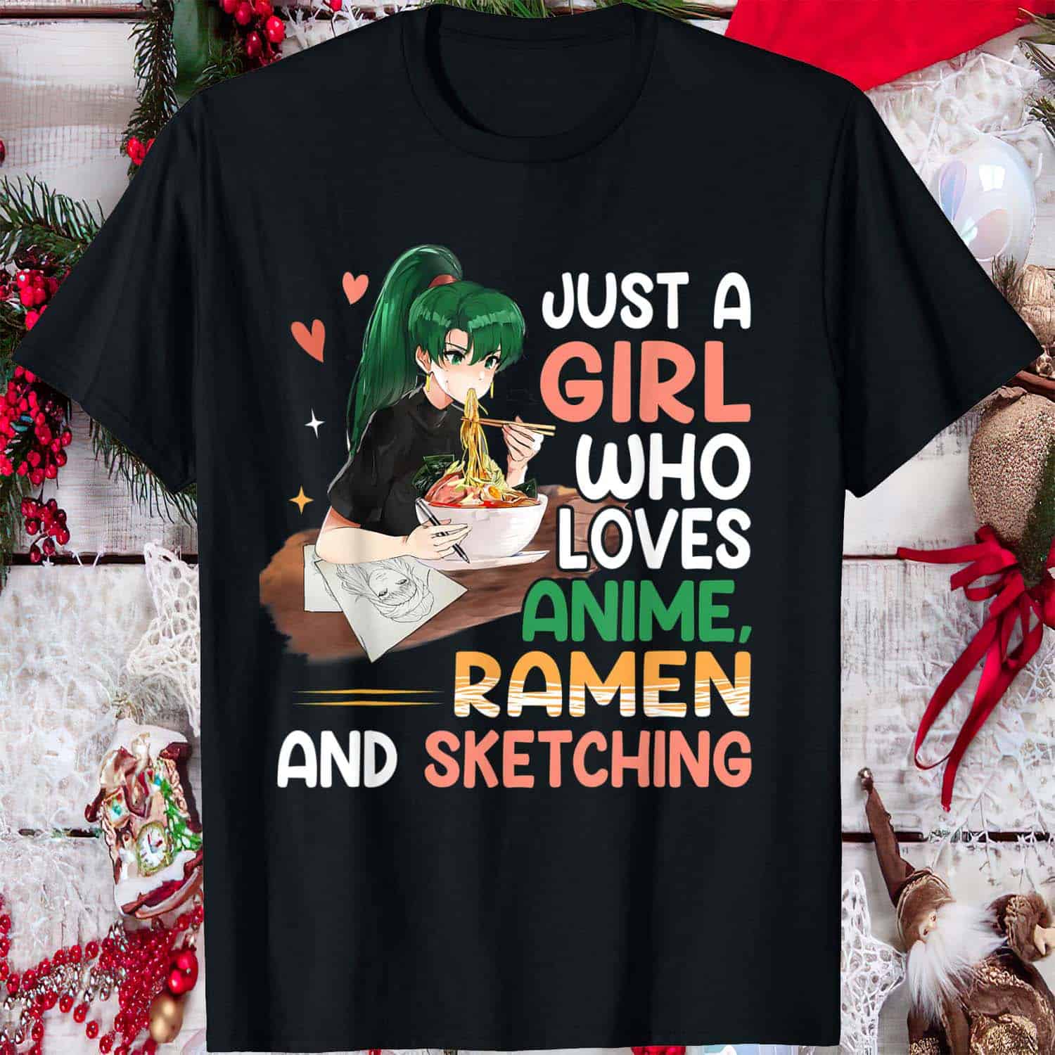 Just A Girl Who Loves Anime Ramen And Sketching Shirt