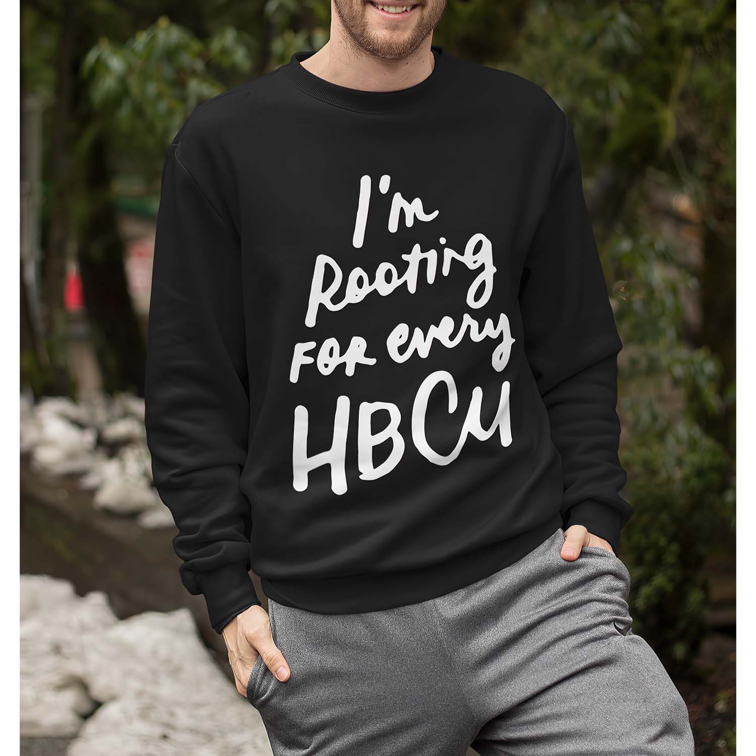 I’M Rooting For Every Hbcu Sweatshirt I’M Rooting For Every Hbcu Sweatshirt