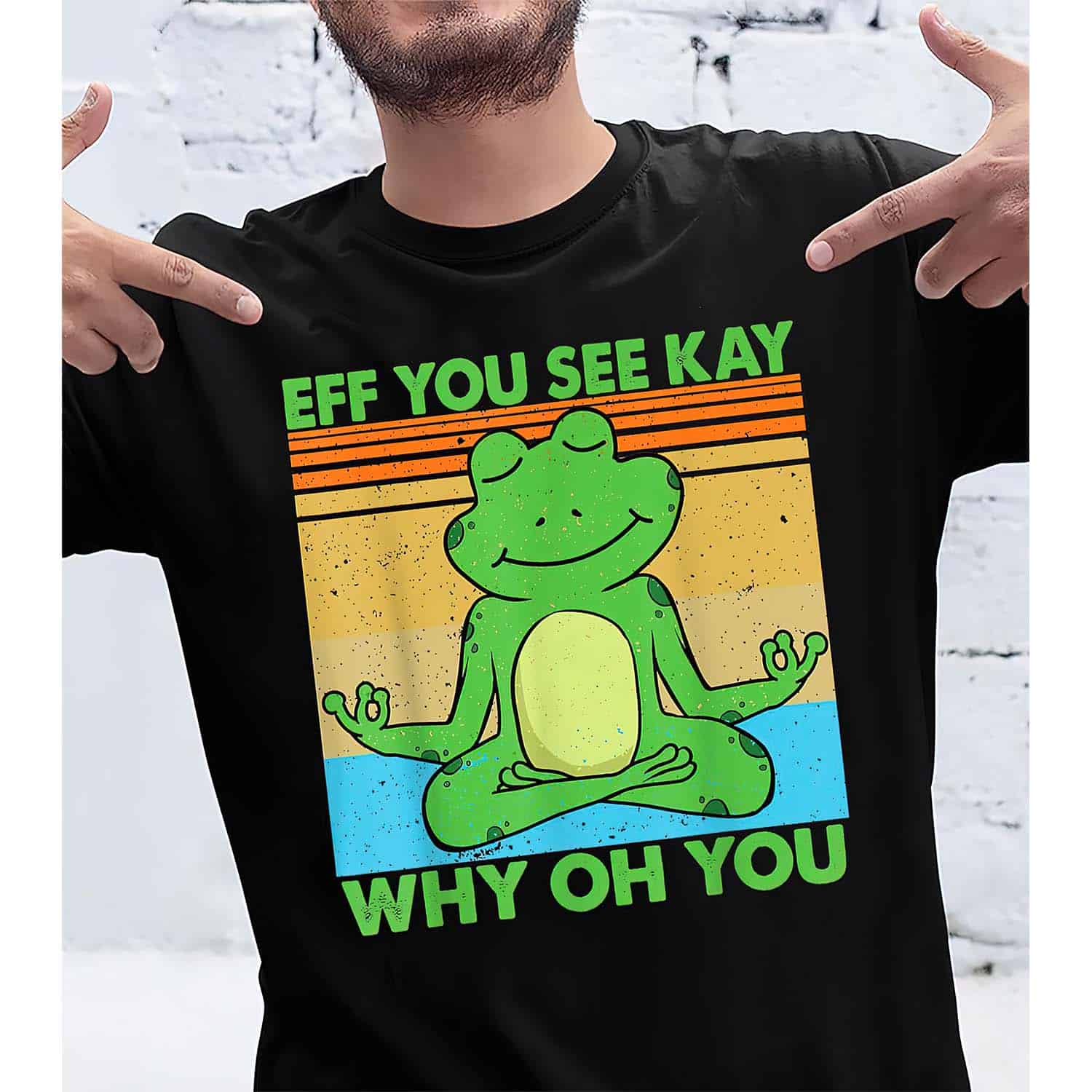 Frog Eff You See Kay Why Oh You Shirt Frog Eff You See Kay Why Oh You Shirt