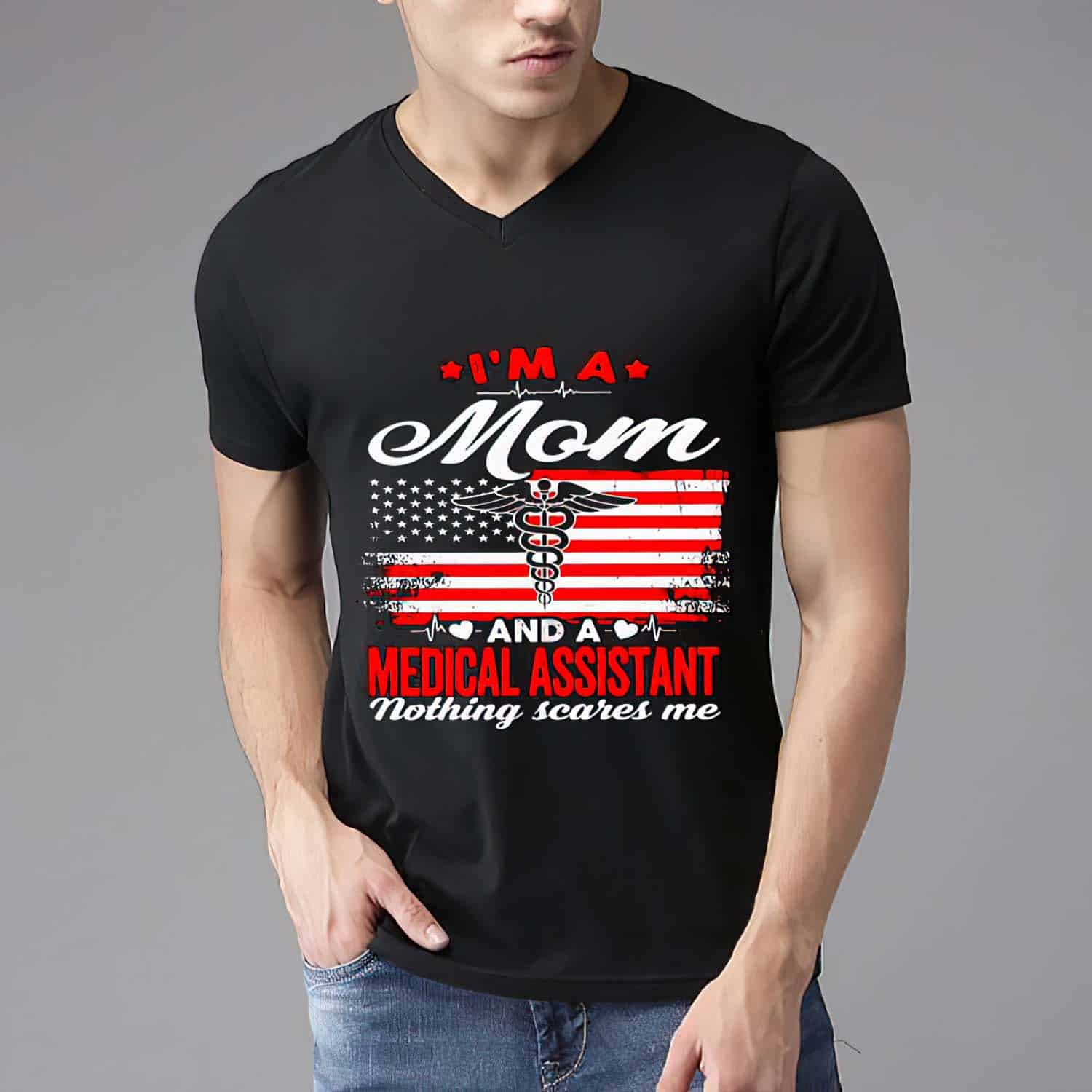I’M A Mom And A Medical Assistant Nothing Scares Me Shirt