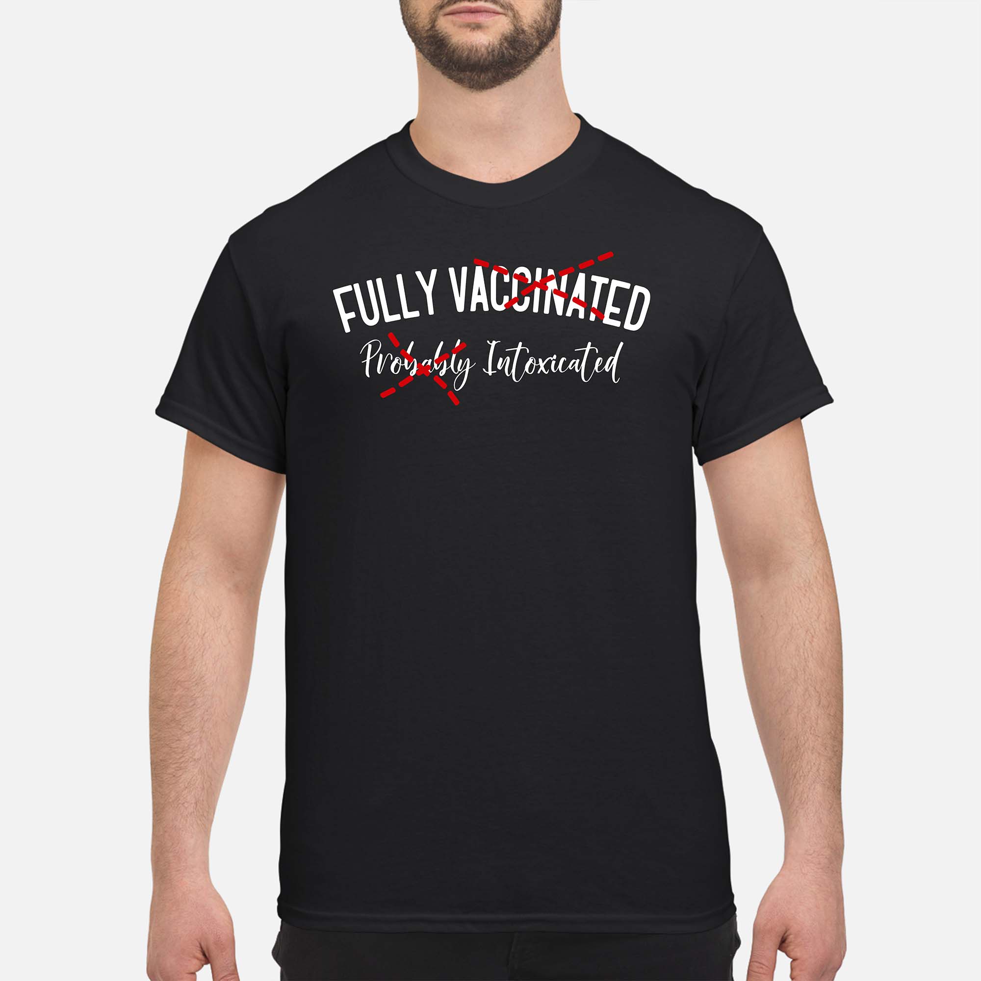 Fully Intoxicated Vaccinated Shirt Fully Intoxicated Vaccinated Shirt