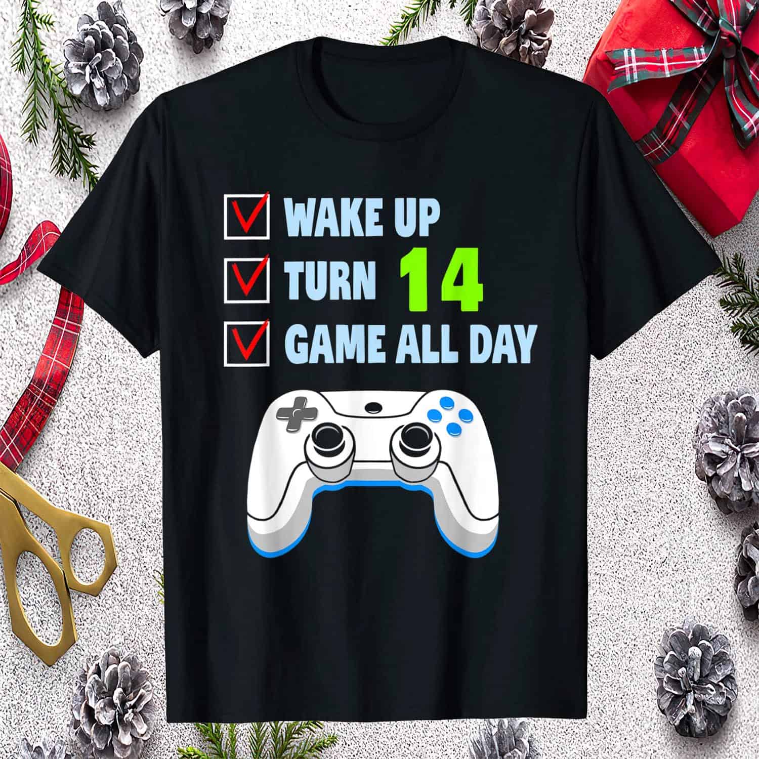 Wake Up Turn 14 Game All Day Shirt Wake Up Turn 14 Game All Day Shirt