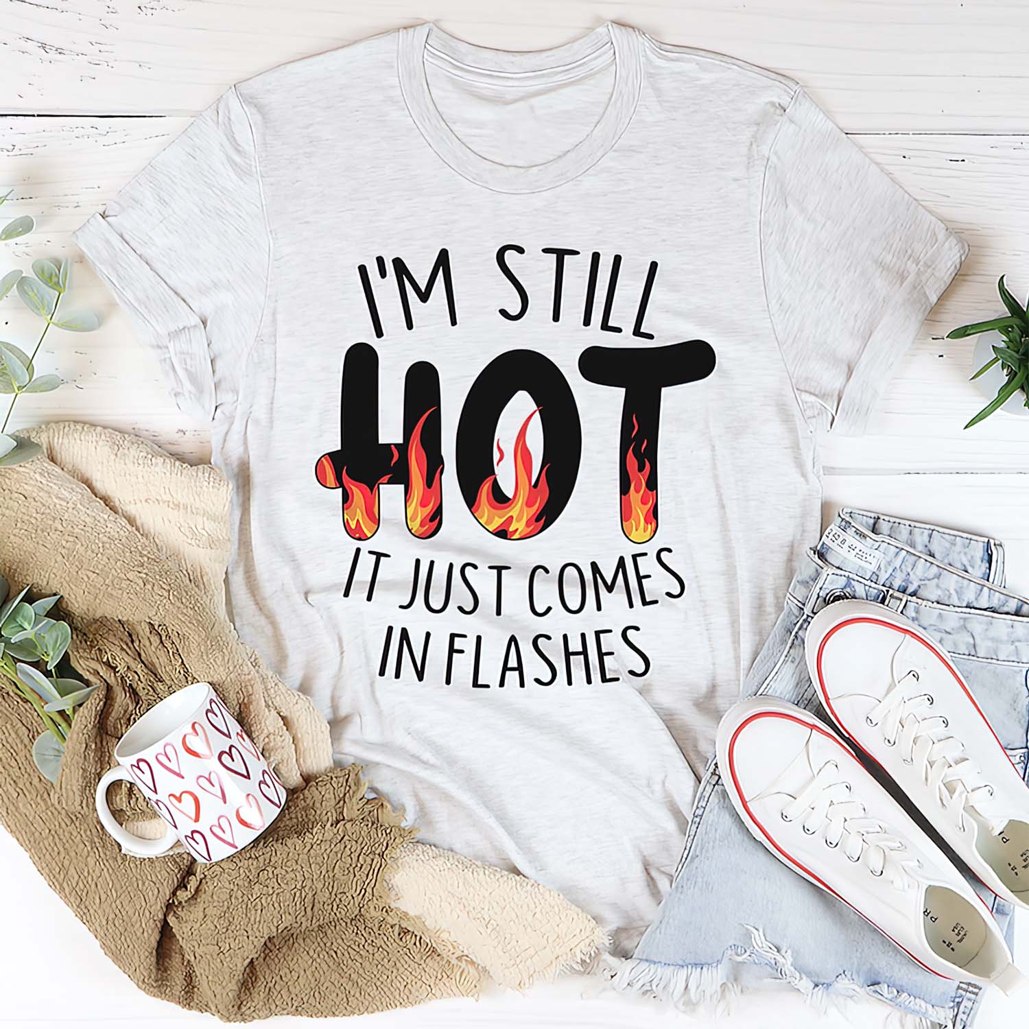 I’M Still Hot It Just Comes In Flashes Shirt I’M Still Hot It Just Comes In Flashes Shirt