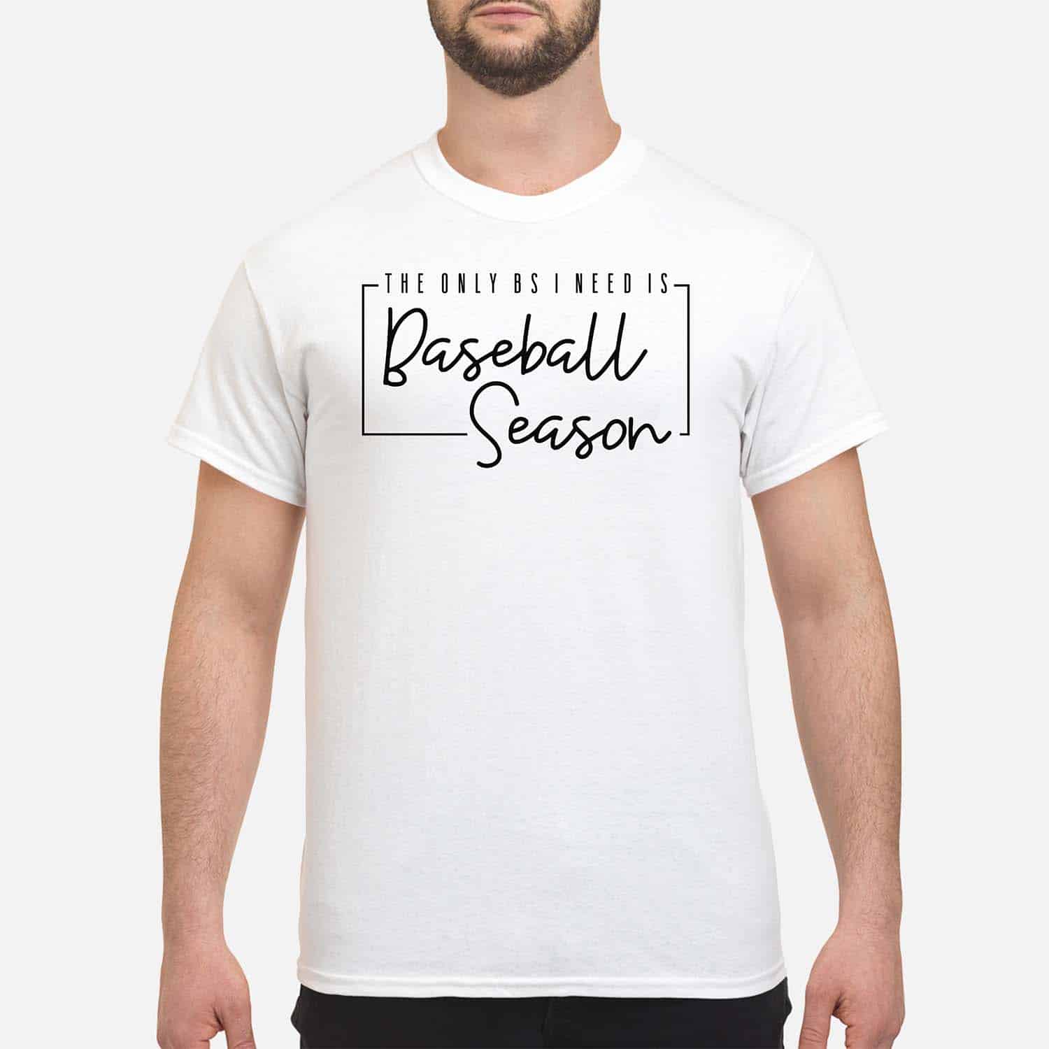 The Only Bs I Need Is Baseball Season Shirt The Only Bs I Need Is Baseball Season Shirt