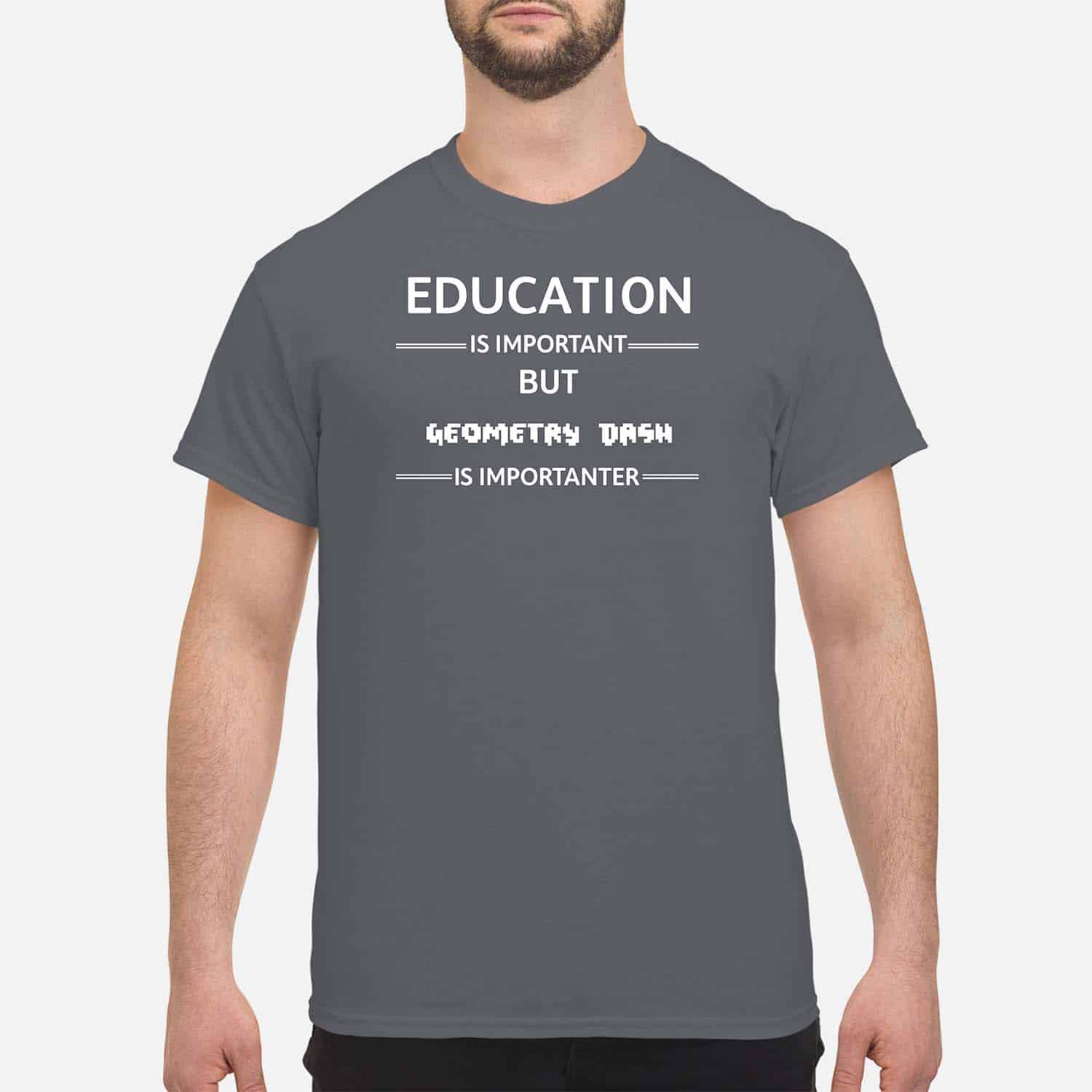 Education Is Important But Geometry Dash Is Importanter Shirt Education Is Important But Geometry Dash Is Importanter Shirt