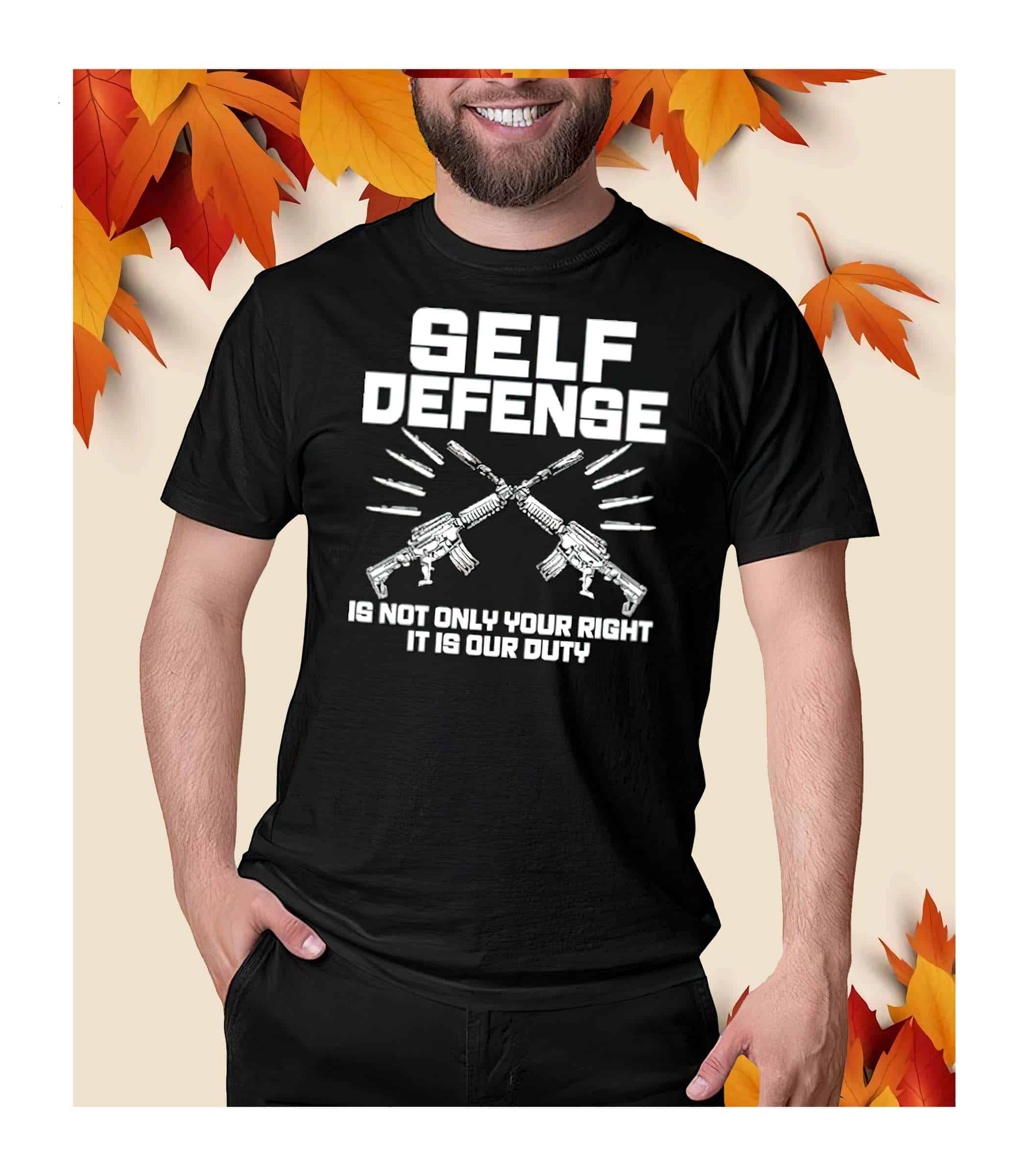 Self Defense Is Not Only Your Right It Is Our Duty Shirt Self Defense Is Not Only Your Right It Is Our Duty Shirt