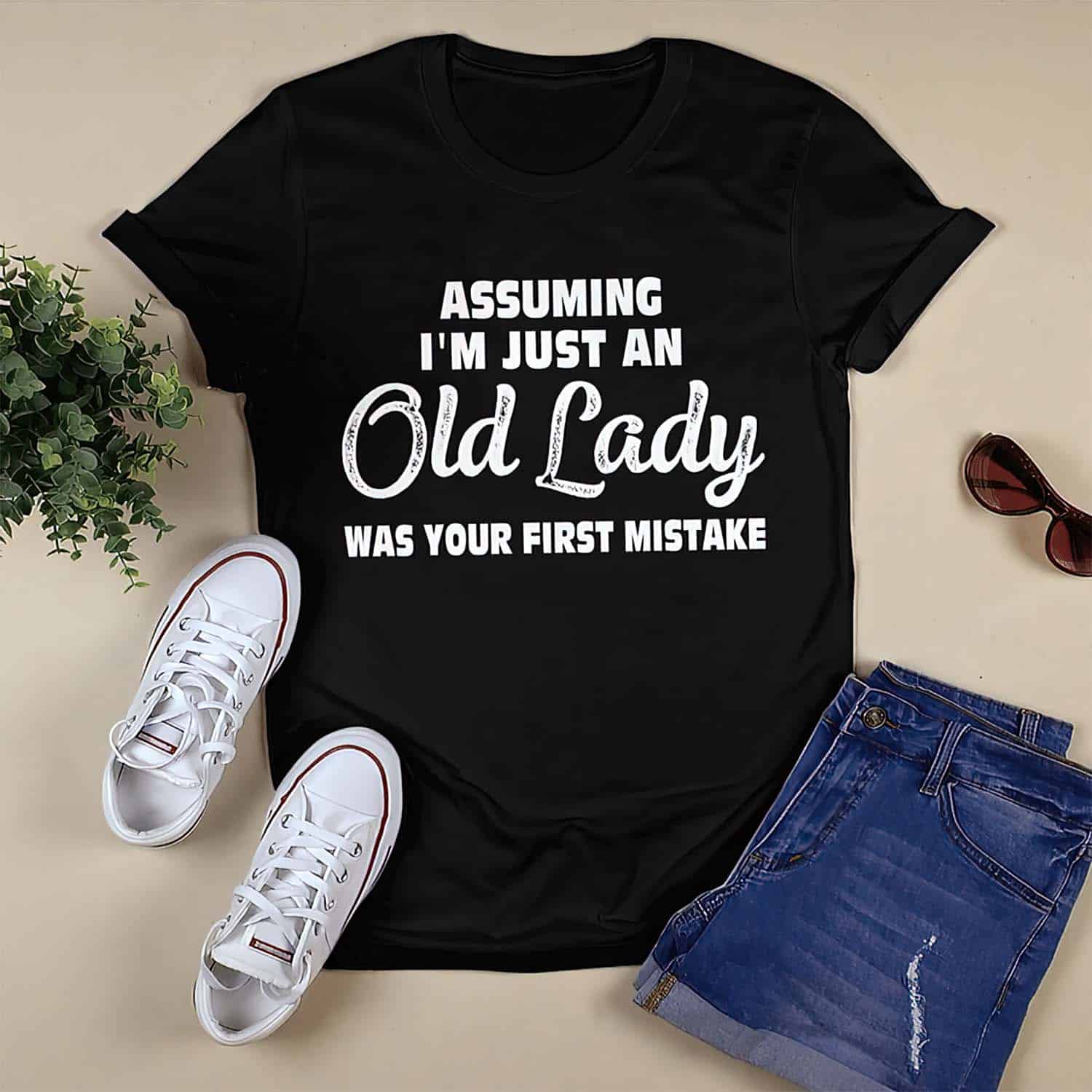 Assuming I’M Just An Old Lady Was Your First Mistake Shirt