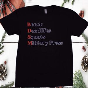 Bench Deadlifts Squats Military Press Shirt