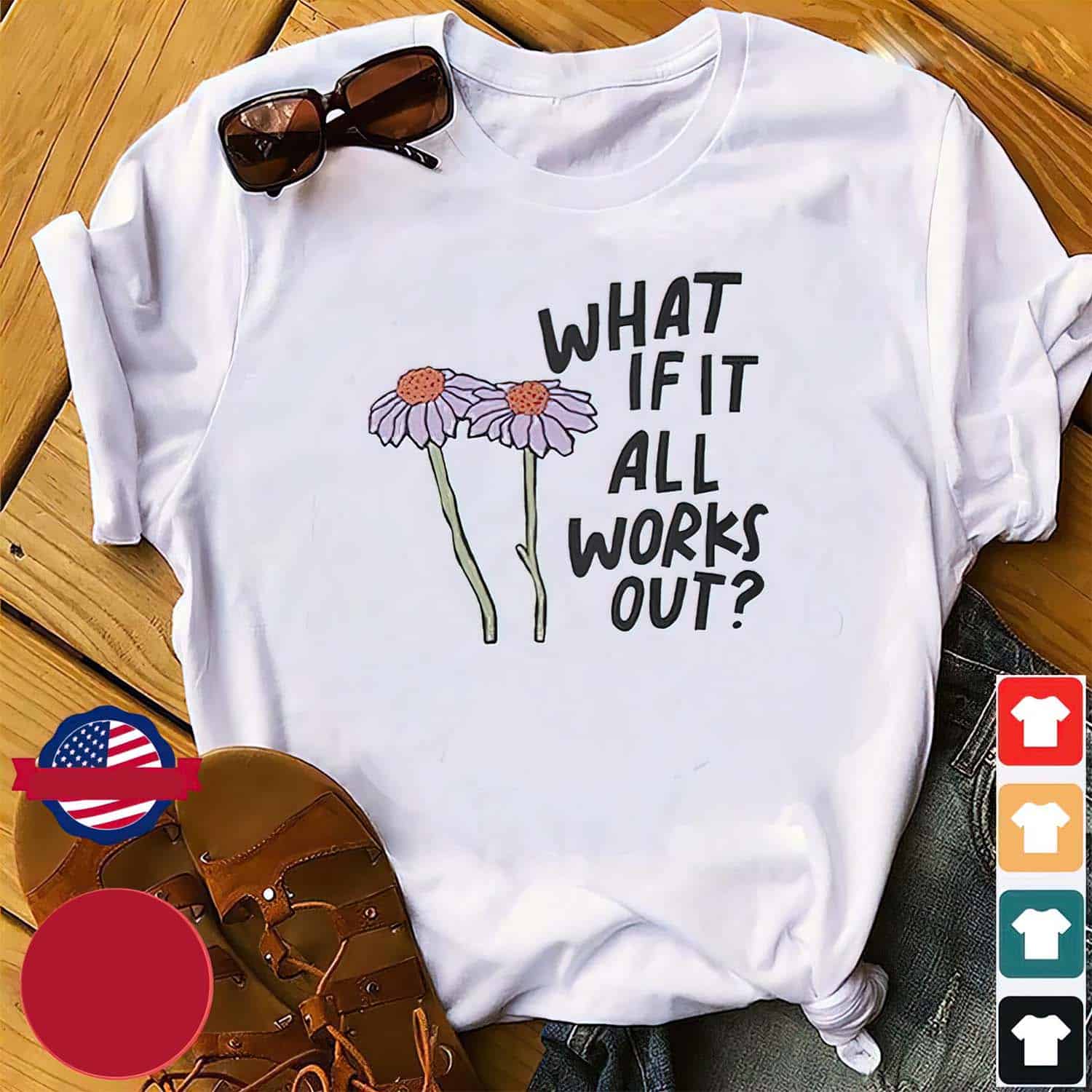 What If It All Works Out Shirt What If It All Works Out Shirt