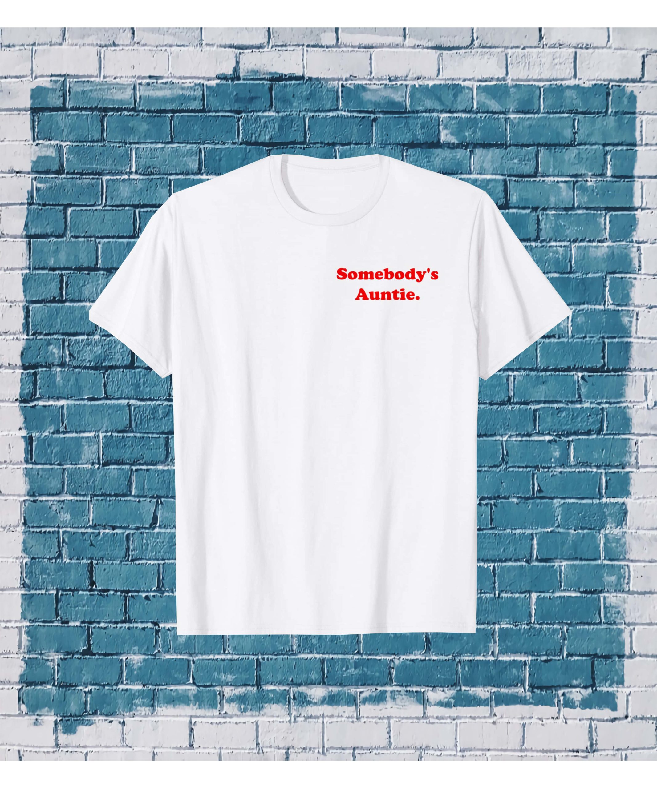 Somebody’S Auntie Shirt Somebody’S Auntie Shirt