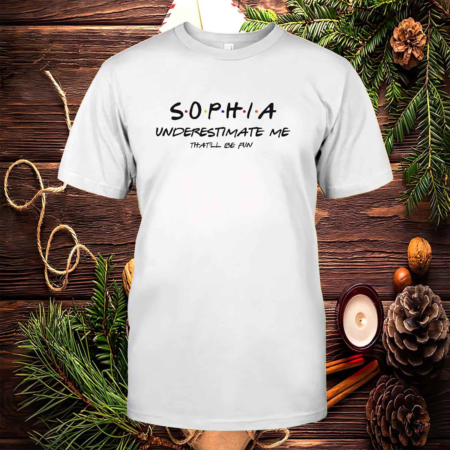 Sophia Underestimate Me That’Ll Be Fun Shirt Sophia Underestimate Me That’Ll Be Fun Shirt