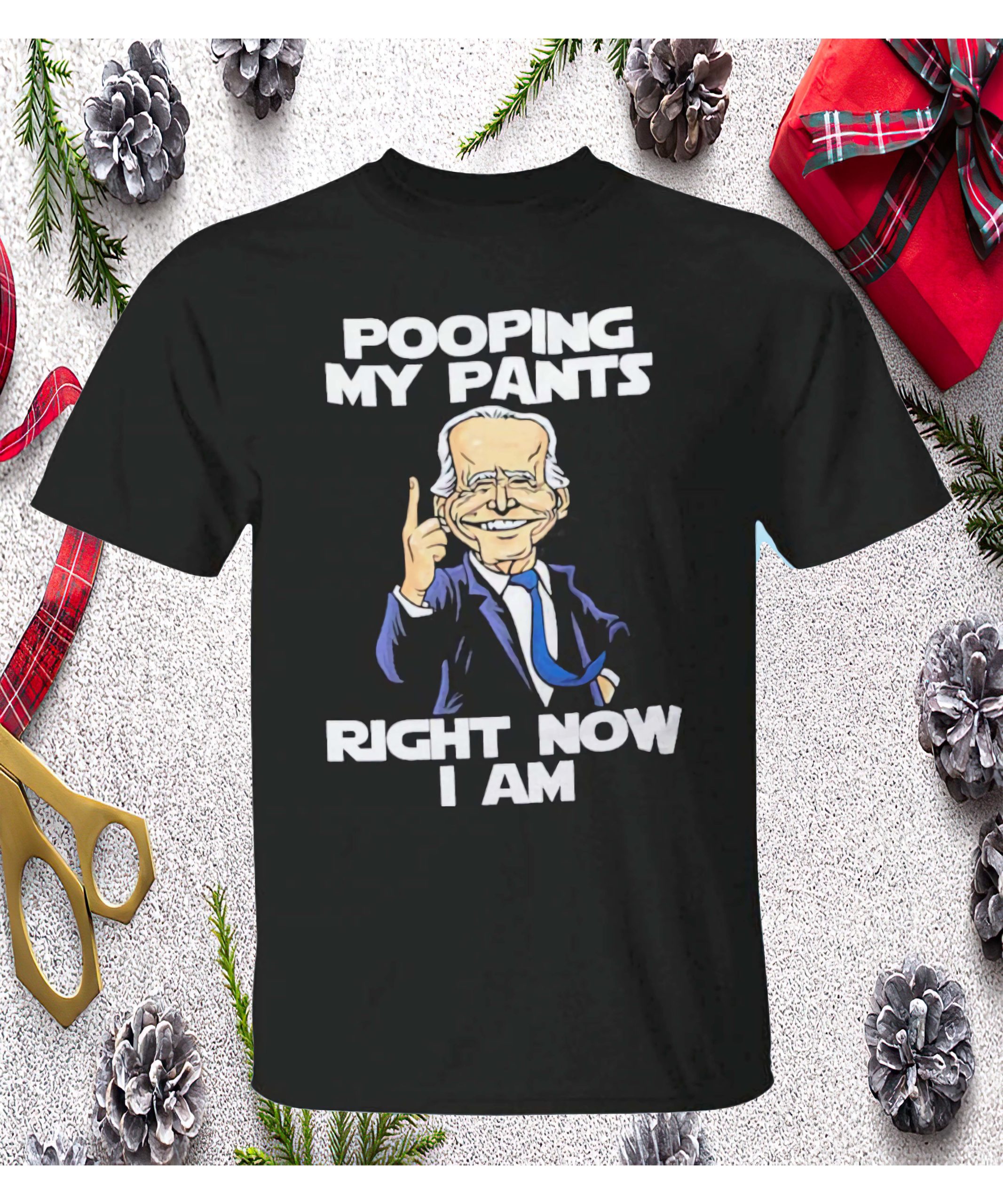 Joe Biden Pooping My Pants Right Now I Am Shirt Joe Biden Pooping My Pants Right Now I Am Shirt