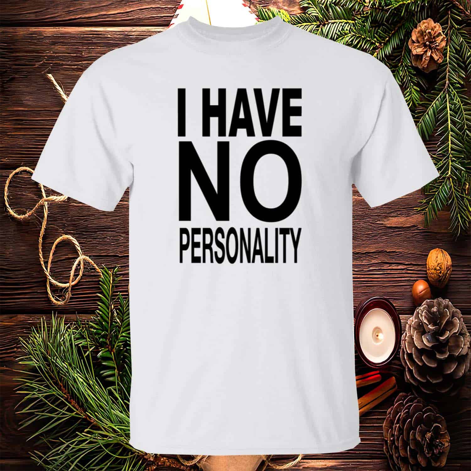 I Have No Personality Shirt I Have No Personality Shirt