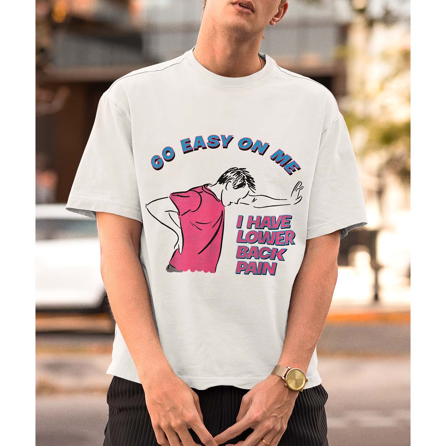 Go Easy On Me I Have Lower Back Pain Sh‏Irt