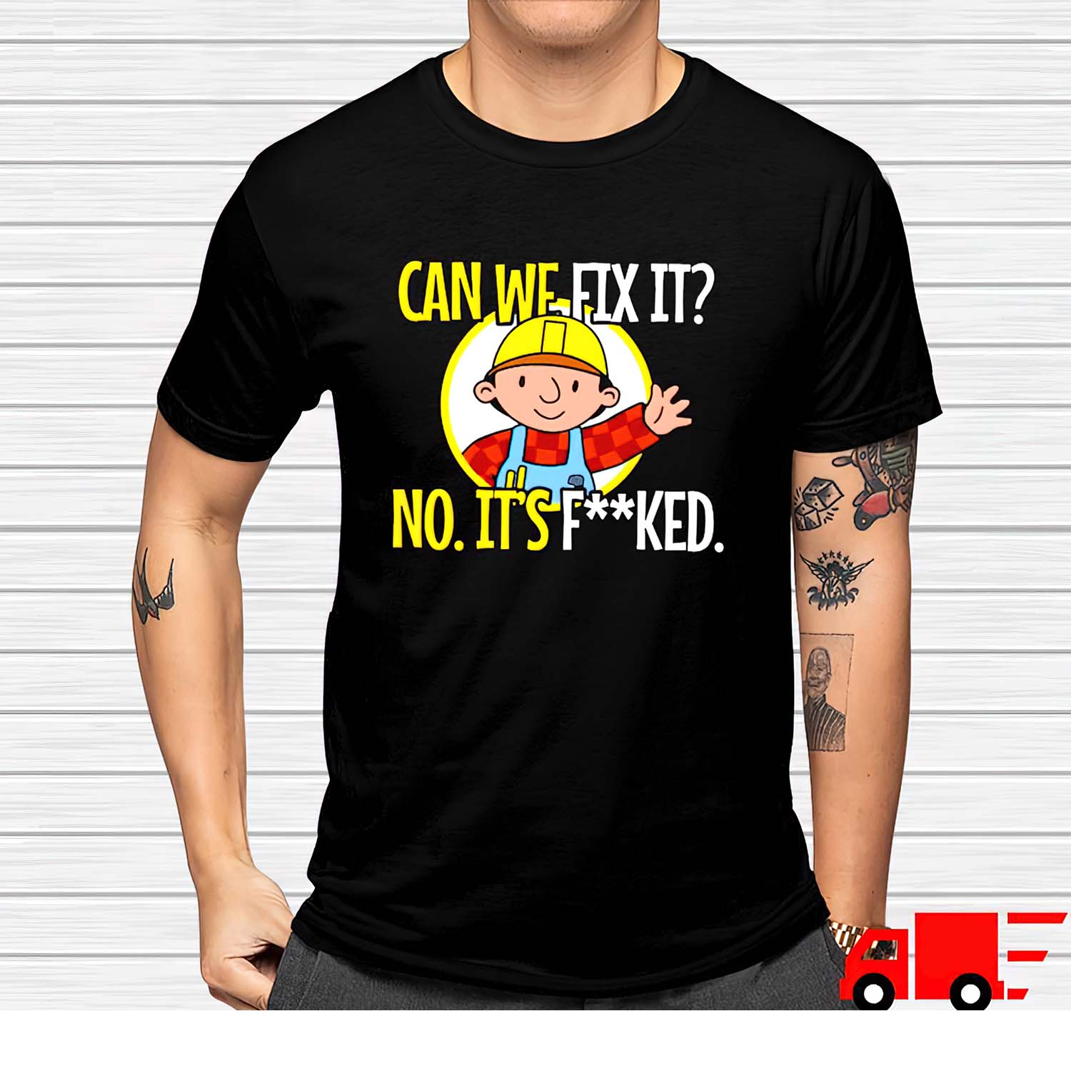 Can’T Fix It No It’S F*Cked Shirt Can’T Fix It No It’S F*Cked Shirt