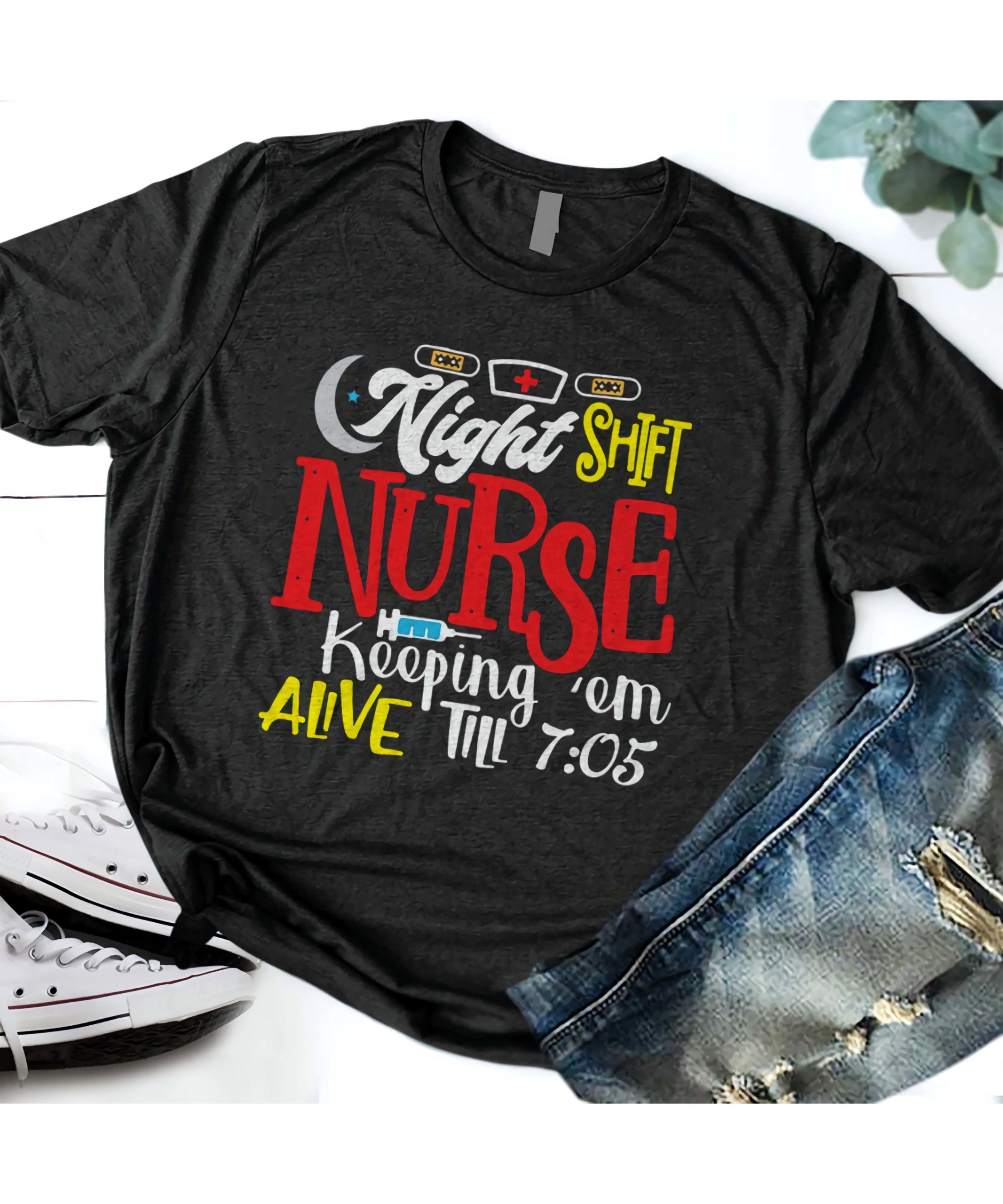 Night Shift Nurse Keeping Em Alive Till 7:05 Shirt Night Shift Nurse Keeping Em Alive Till 7:05 Shirt