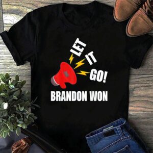 Let It Go Brandon Won Shirt