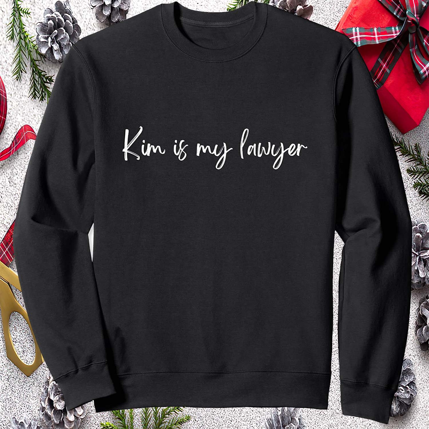 Kim Is My Lawyer Sweatshirt Kim Is My Lawyer Sweatshirt