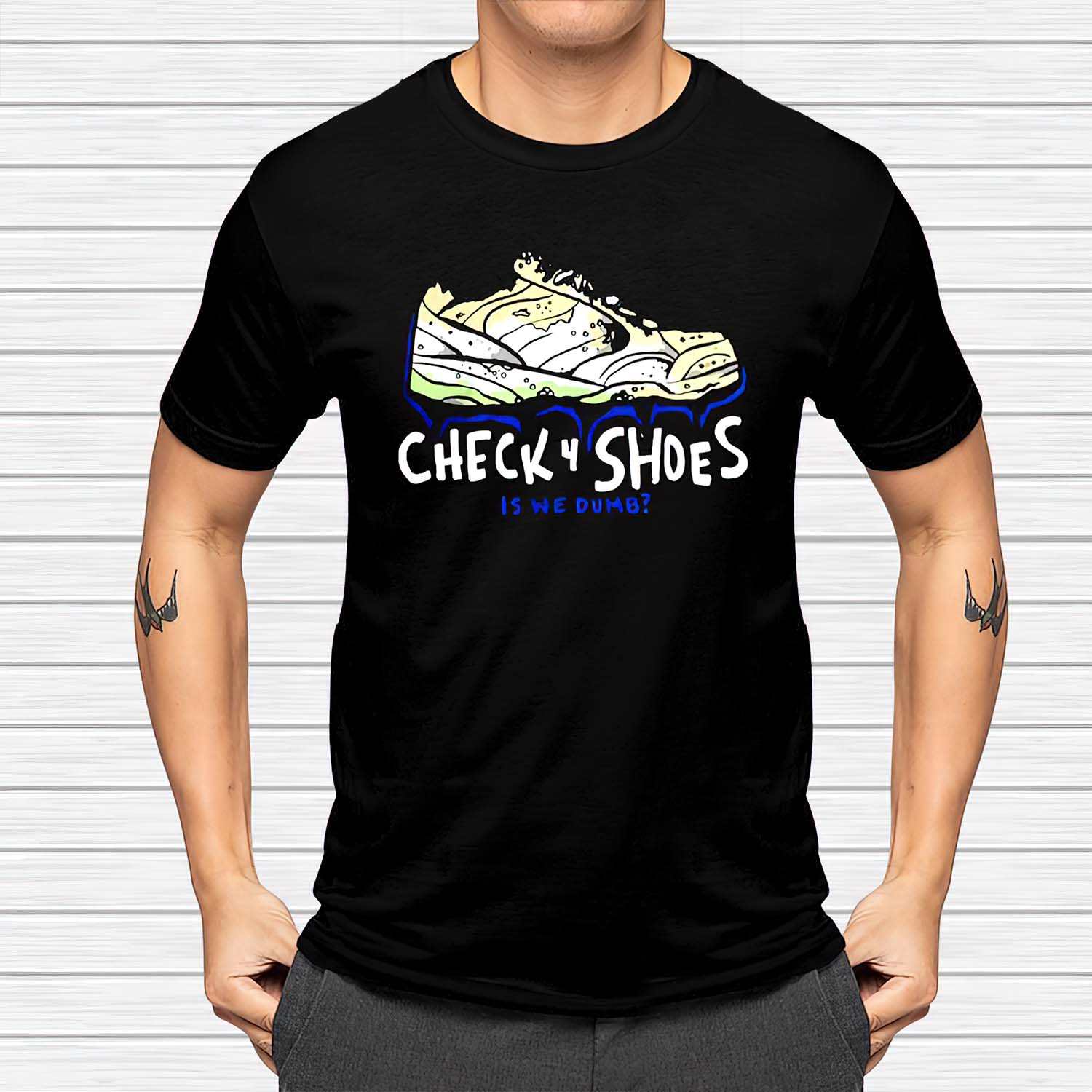 Check For Shoes Is We Dumb Shirt