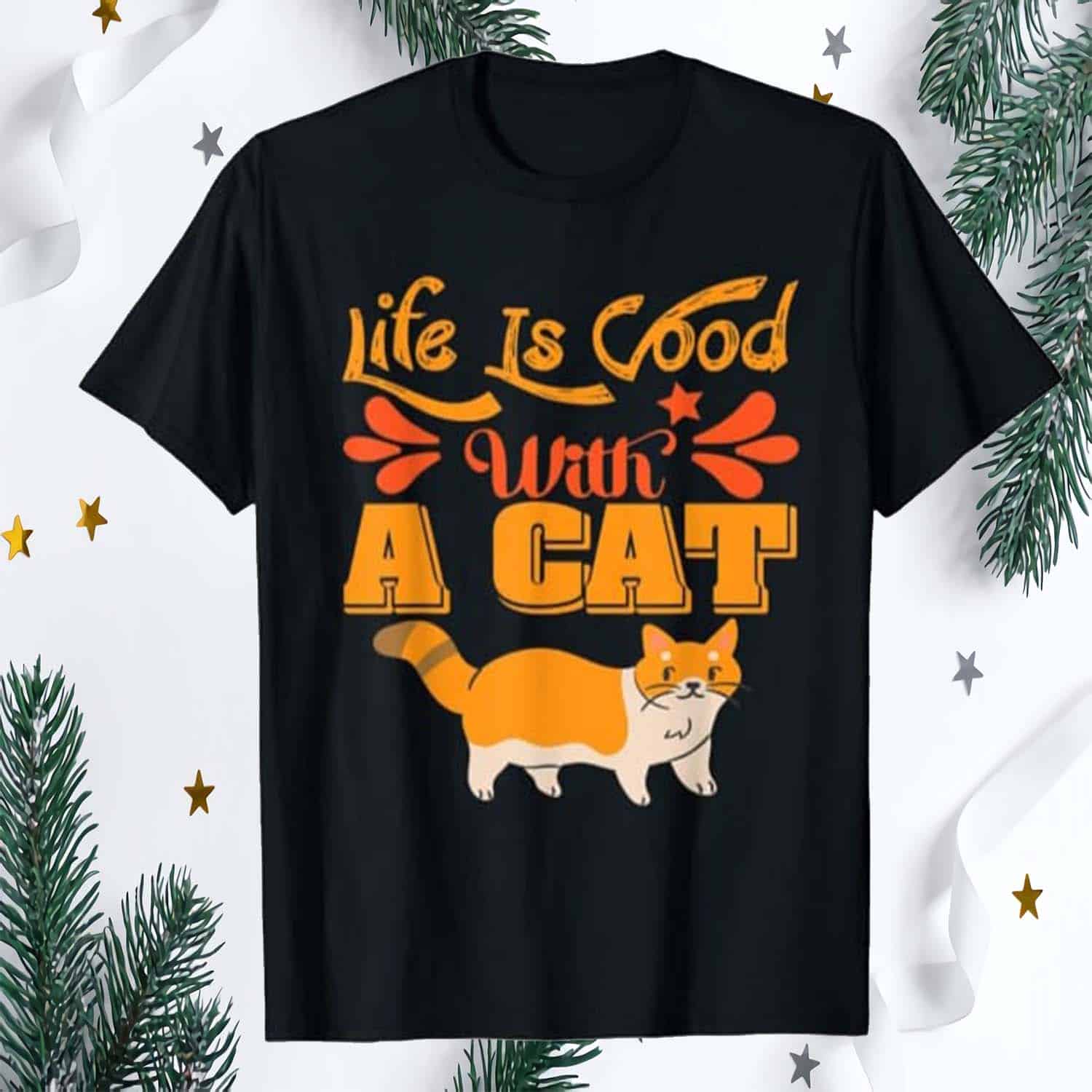 Life Is Good With A Cat Shirt Life Is Good With A Cat Shirt