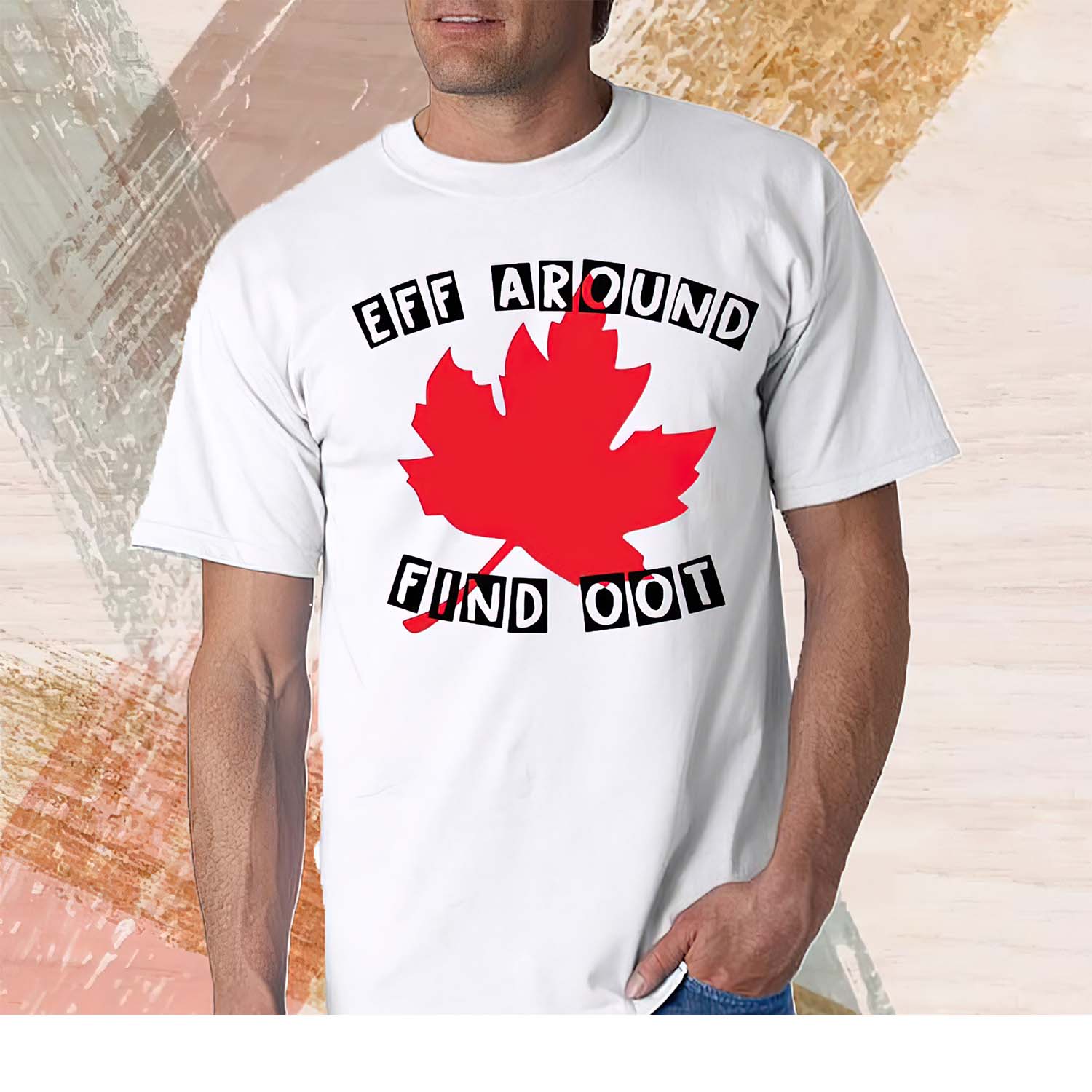 Canadian Eff Around Find Oot Shirt Canadian Eff Around Find Oot Shirt