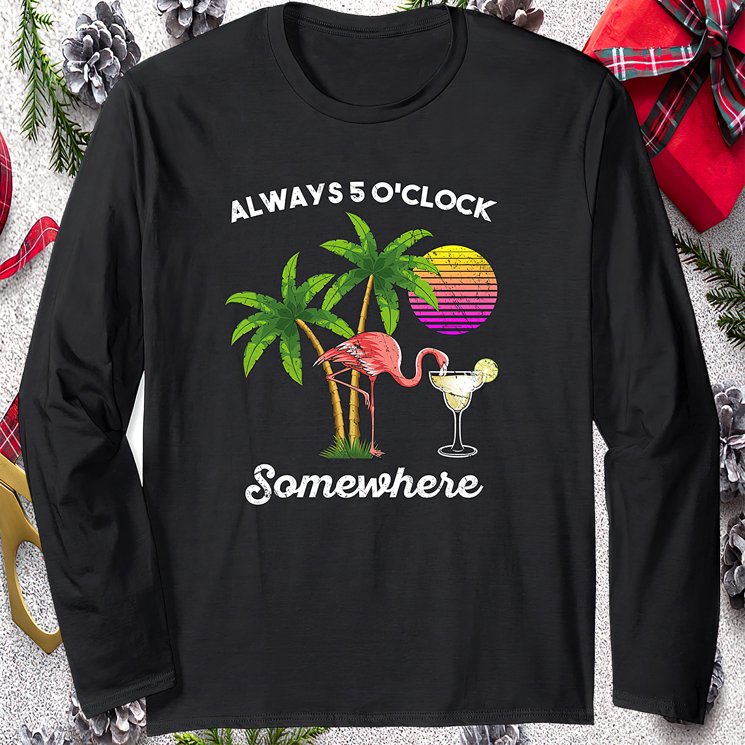 Always 5 O’Clock Somewhere Sweatshirt Always 5 O’Clock Somewhere Sweatshirt