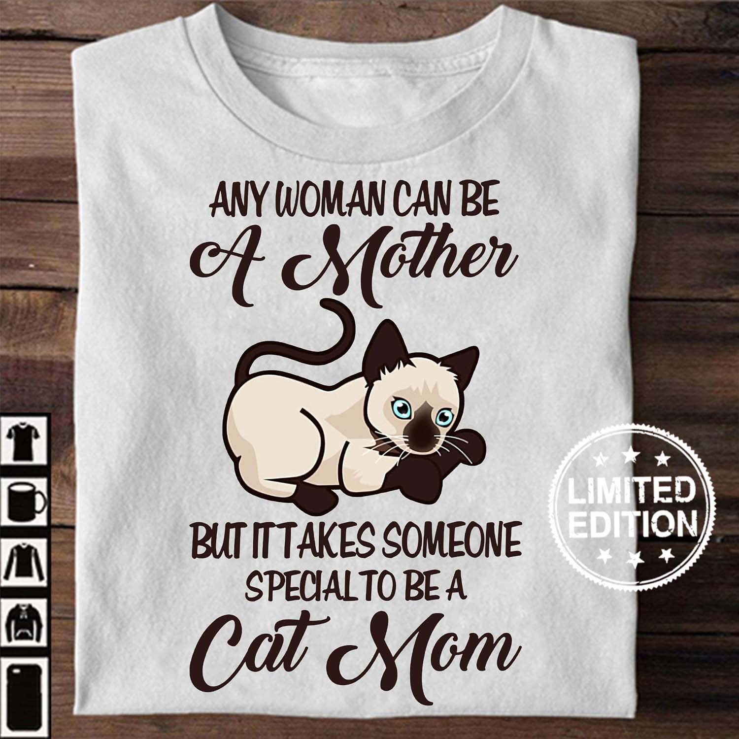 Any Woman Can Be A Mother But It Takes Someone Special To Be A Cat Mom Shirt Any Woman Can Be A Mother But It Takes Someone Special To Be A Cat Mom Shirt