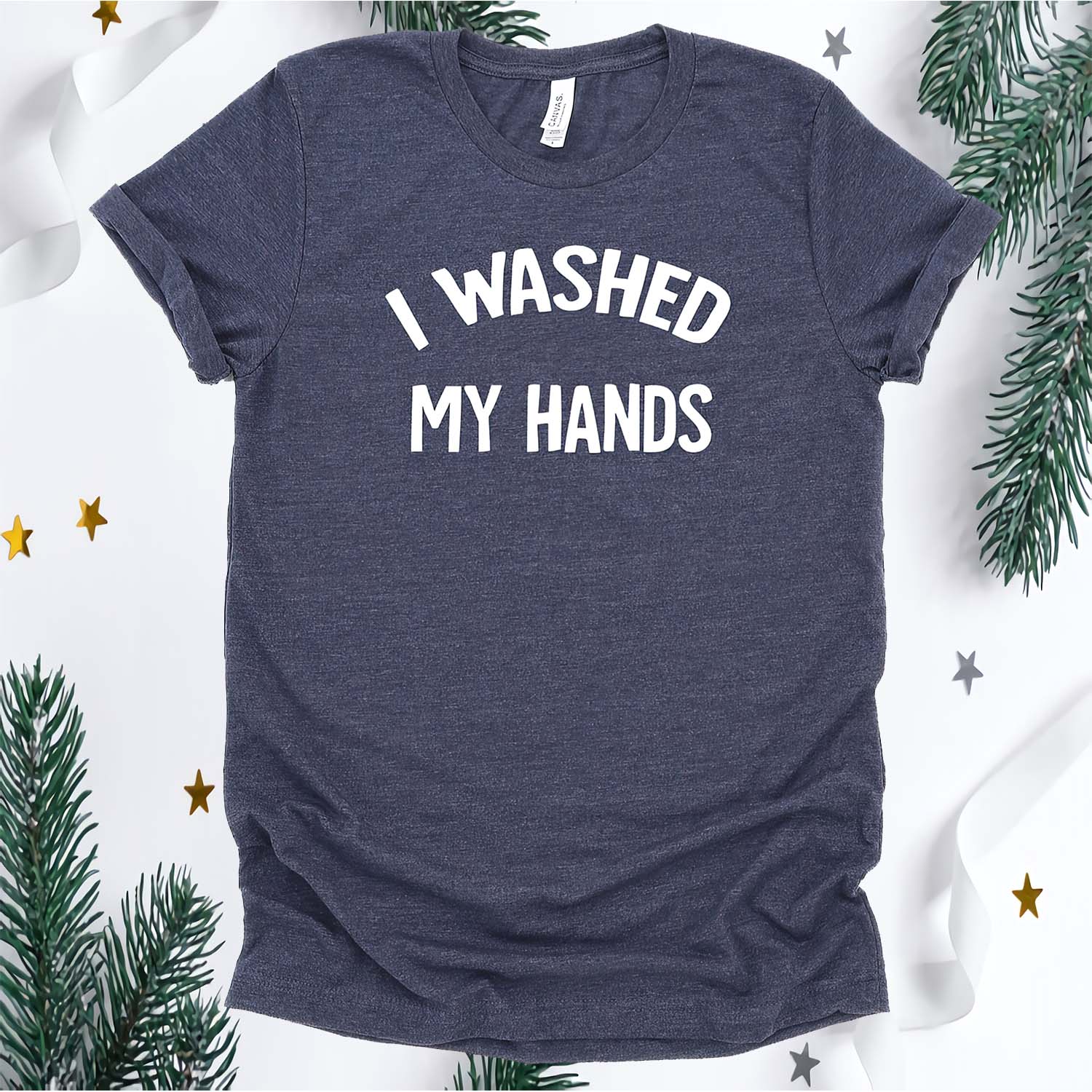 I Washed My Hands Shirt I Washed My Hands Shirt