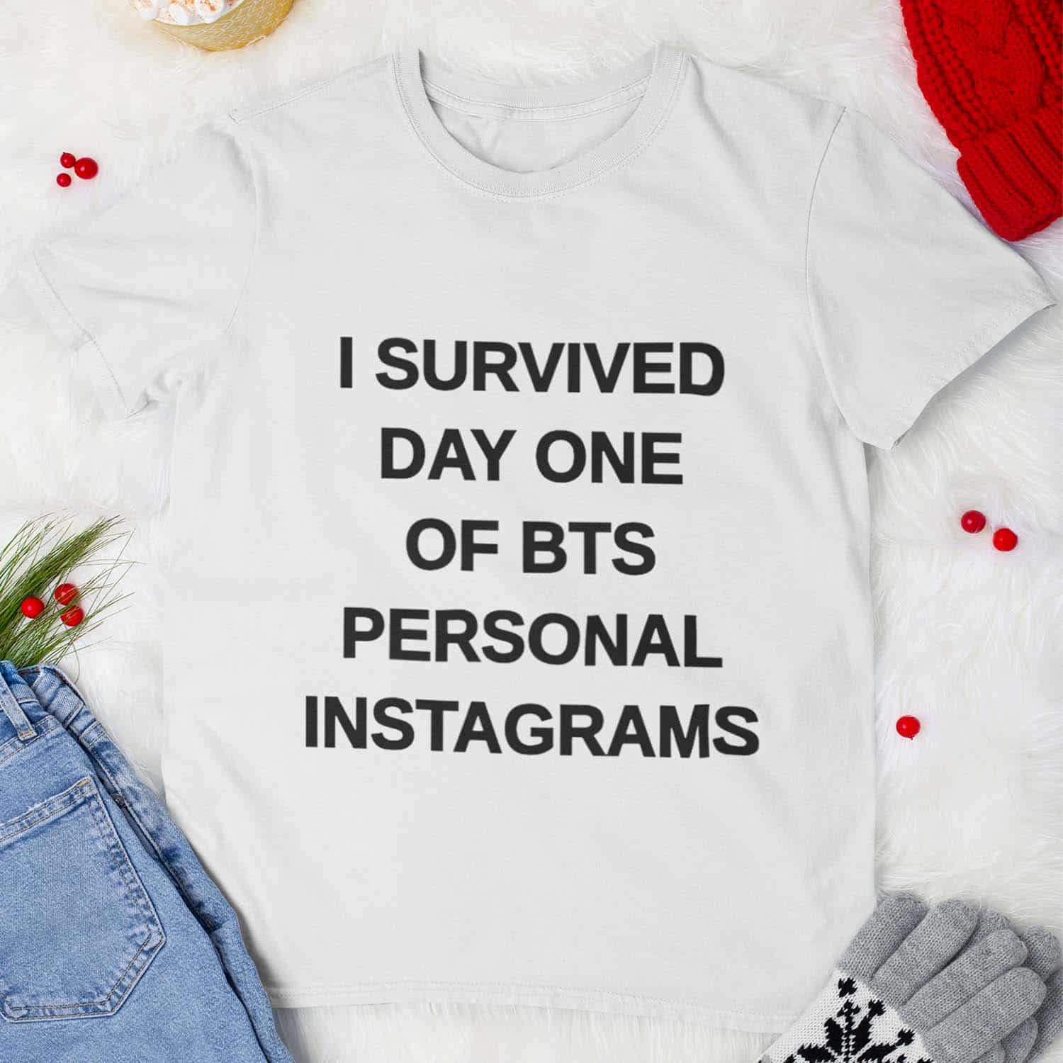 I Survived Day One Of Bts Personal Instagrams Shirt I Survived Day One Of Bts Personal Instagrams Shirt