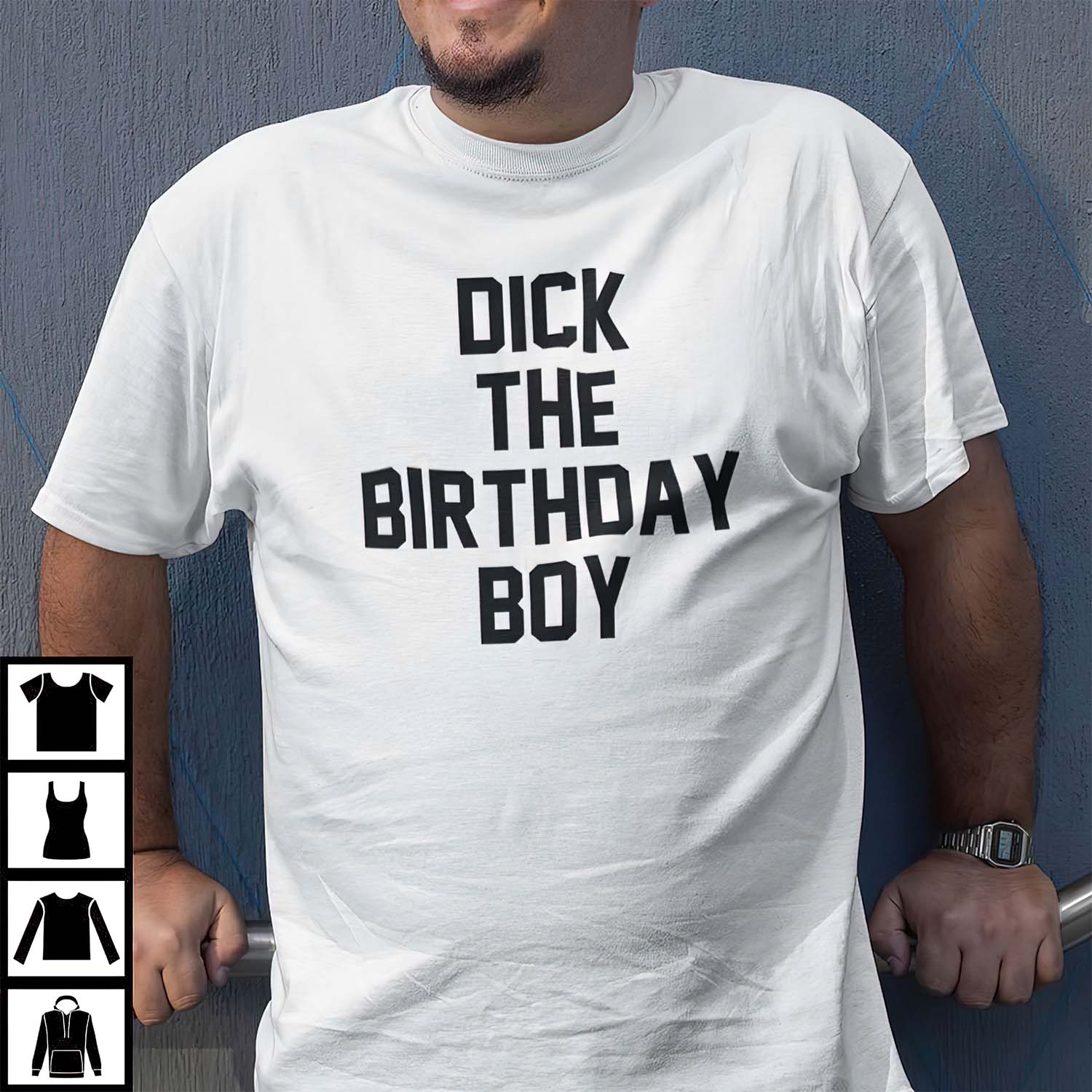 D*Ck The Birthday Boy Shirt D*Ck The Birthday Boy Shirt