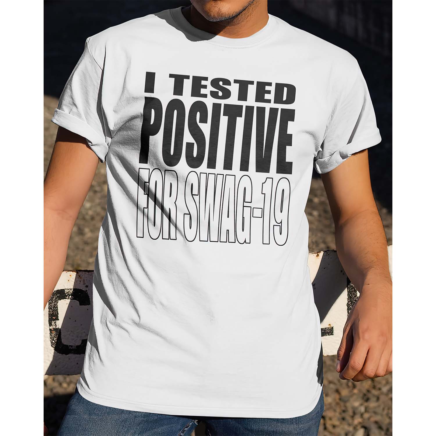 I Tested Positive For Swag 19 Shirt