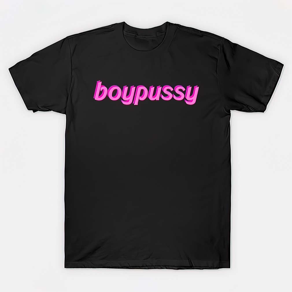 Boy P*Ssy Shirt Boy P*Ssy Shirt