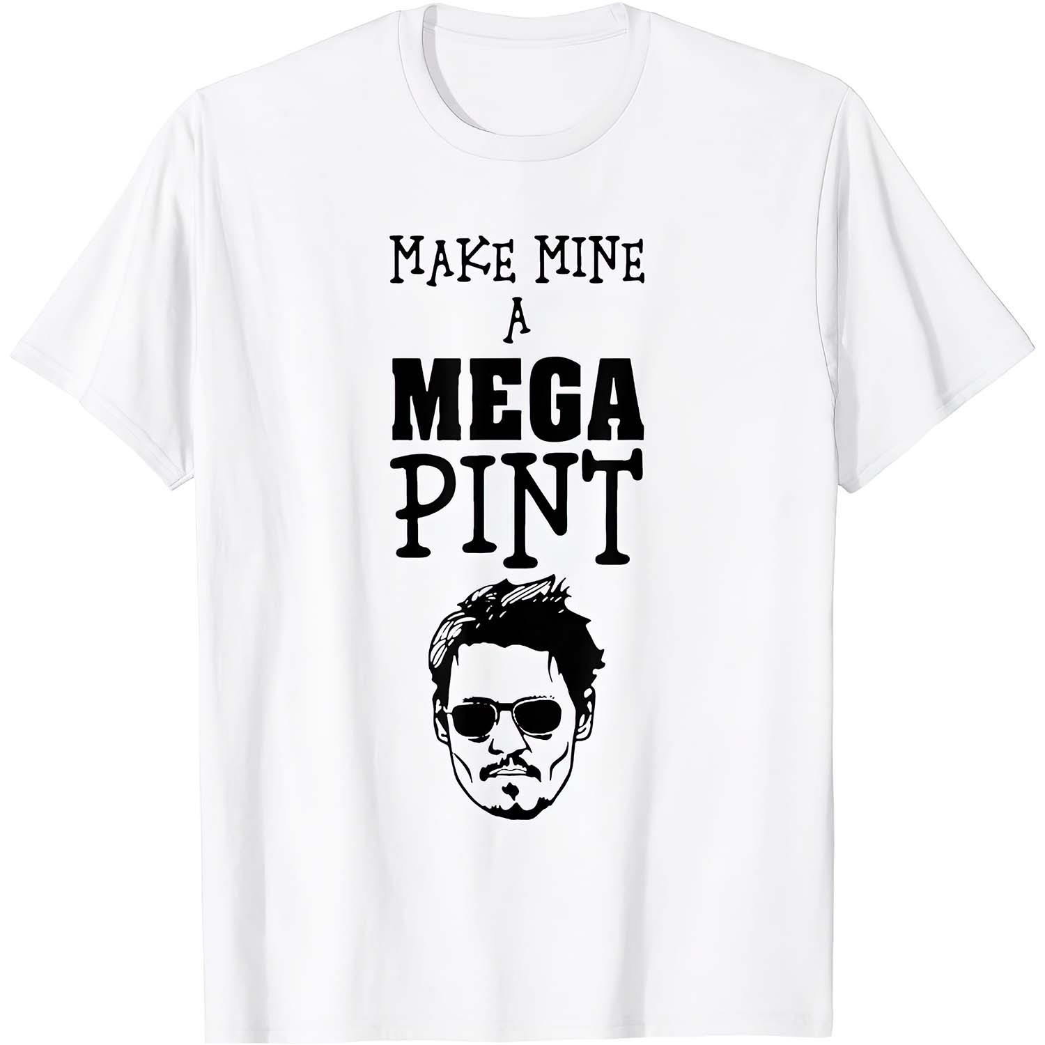 Make Mine A Mega Pint Shirt Make Mine A Mega Pint Shirt