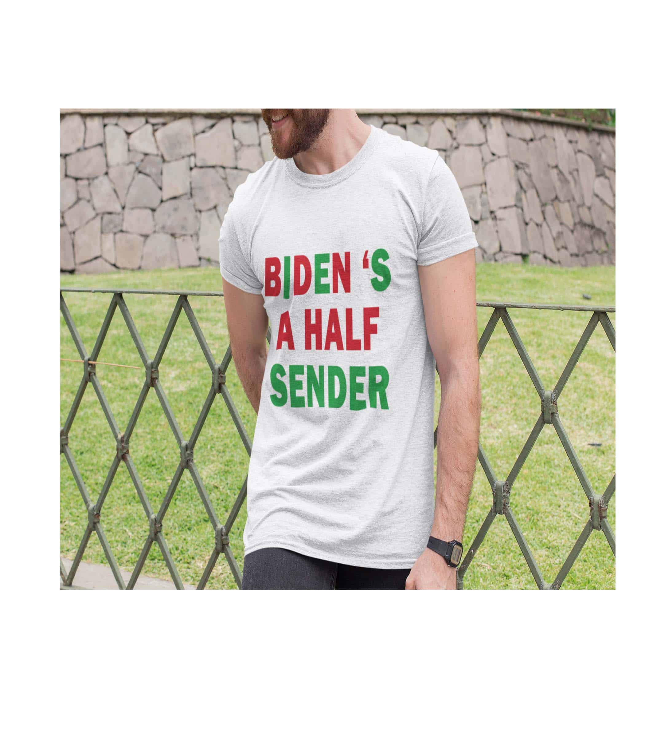 Biden’S A Half Sender Shirt Biden’S A Half Sender Shirt