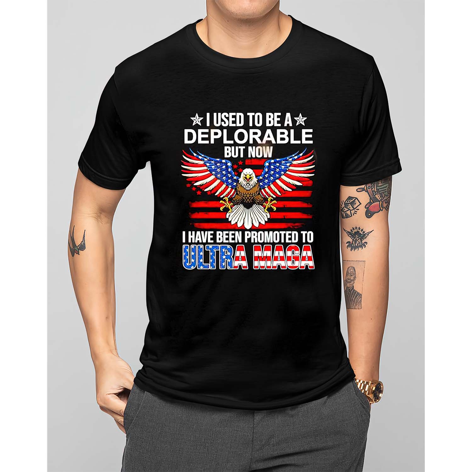 I Used To Be A Deplorable But Now I Have Been Promoted To Ultra Maga Shirt I Used To Be A Deplorable But Now I Have Been Promoted To Ultra Maga Shirt