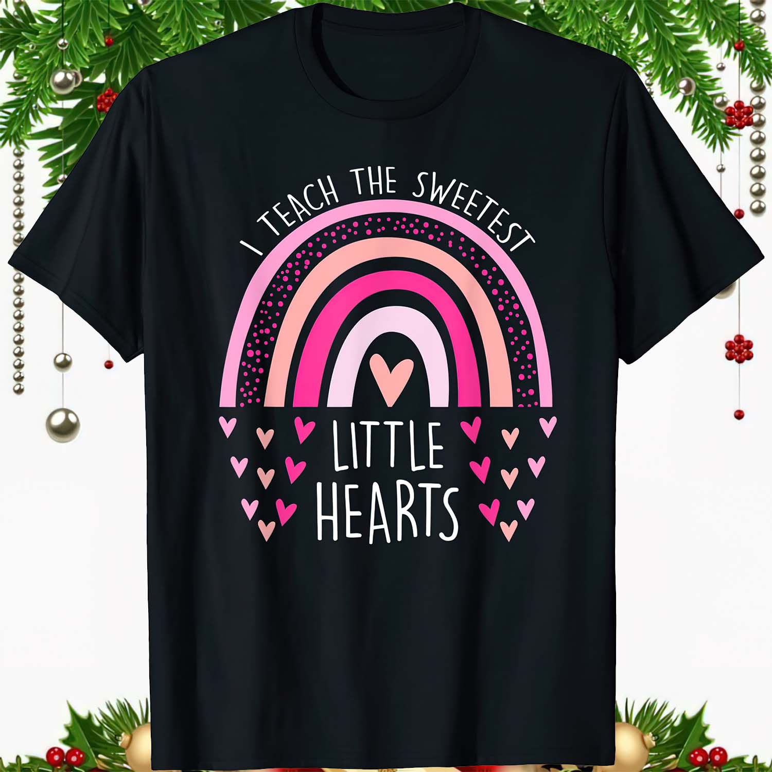 I Teach The Sweetest Little Hearts Shirt