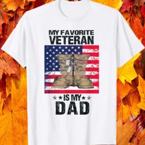My Favorite Veteran Is My Dad Shirt