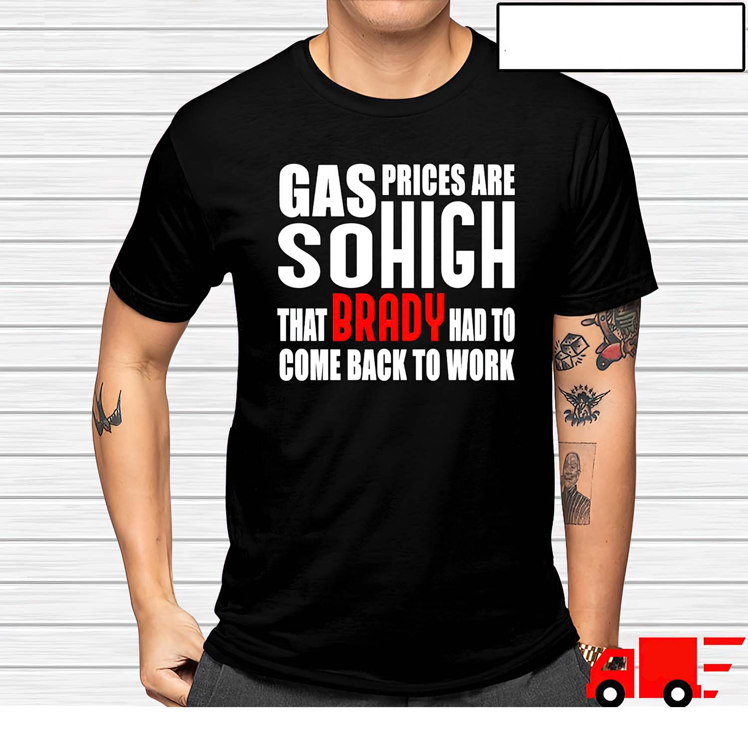 Gas Prices Are So High That Brady Had To Come Back To Work Shirt