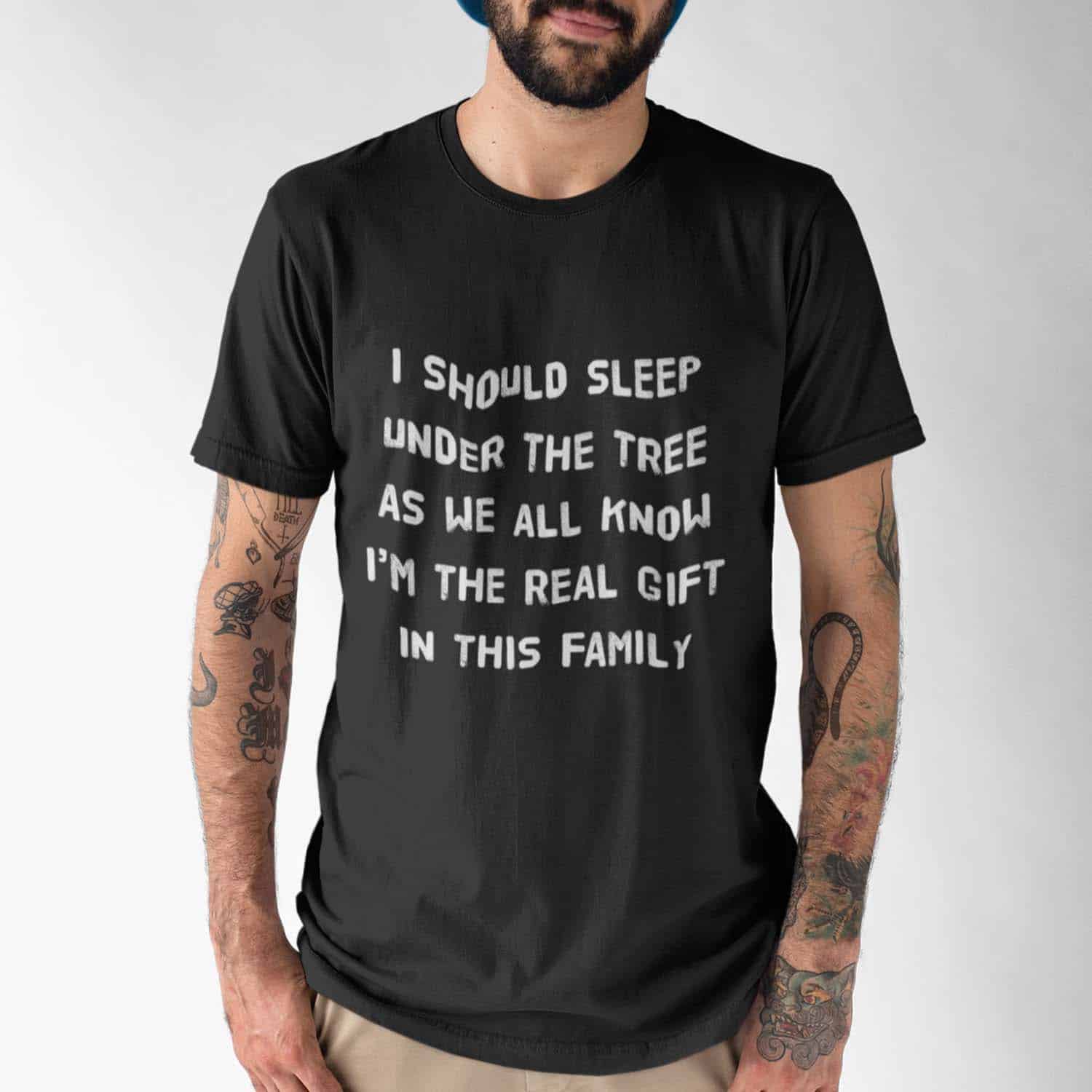 I Should Sleep Under The Tree As We All Know I’M The Real Gift In This Family Shirt I Should Sleep Under The Tree As We All Know I’M The Real Gift In This Family Shirt