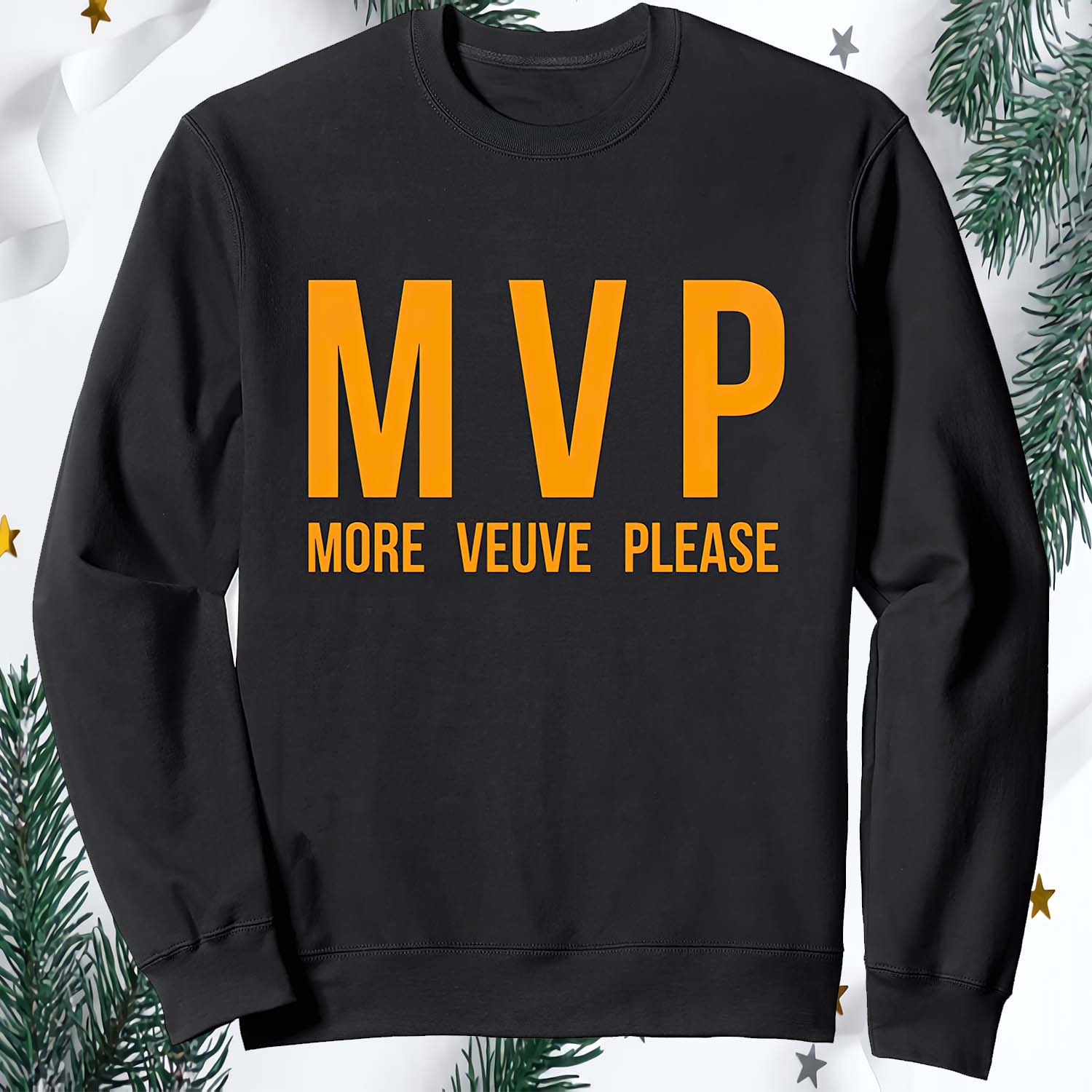 Mvp More Veuve Please Sweatshirt Mvp More Veuve Please Sweatshirt