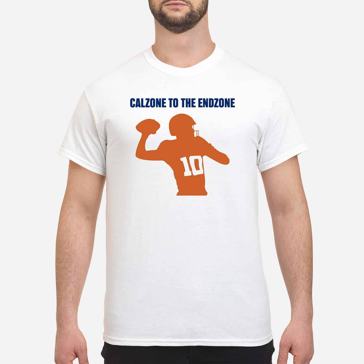 Calzone To The Endzone Shirt Calzone To The Endzone Shirt