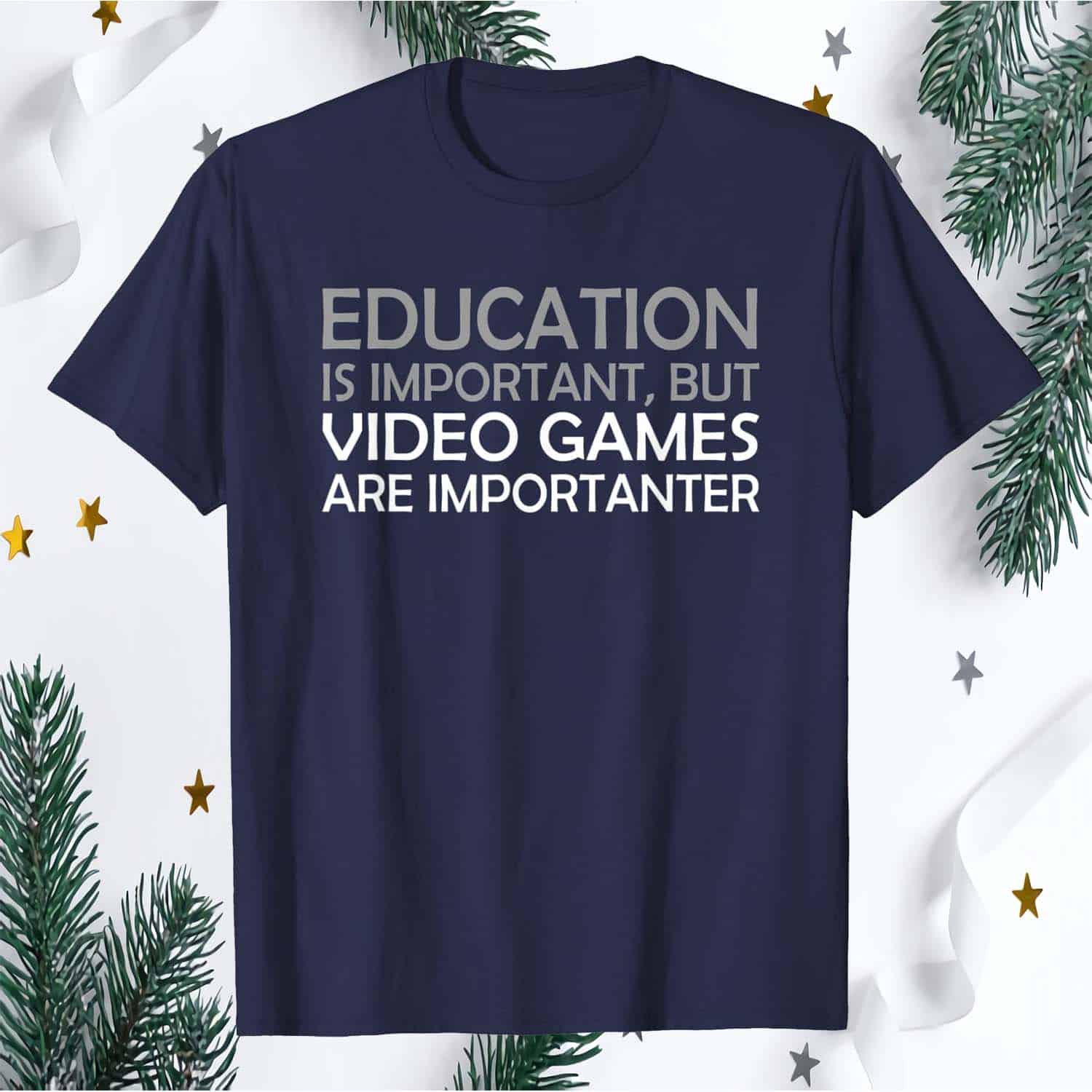 Education Is Important But Video Games Are Importanter Shirt Education Is Important But Video Games Are Importanter Shirt