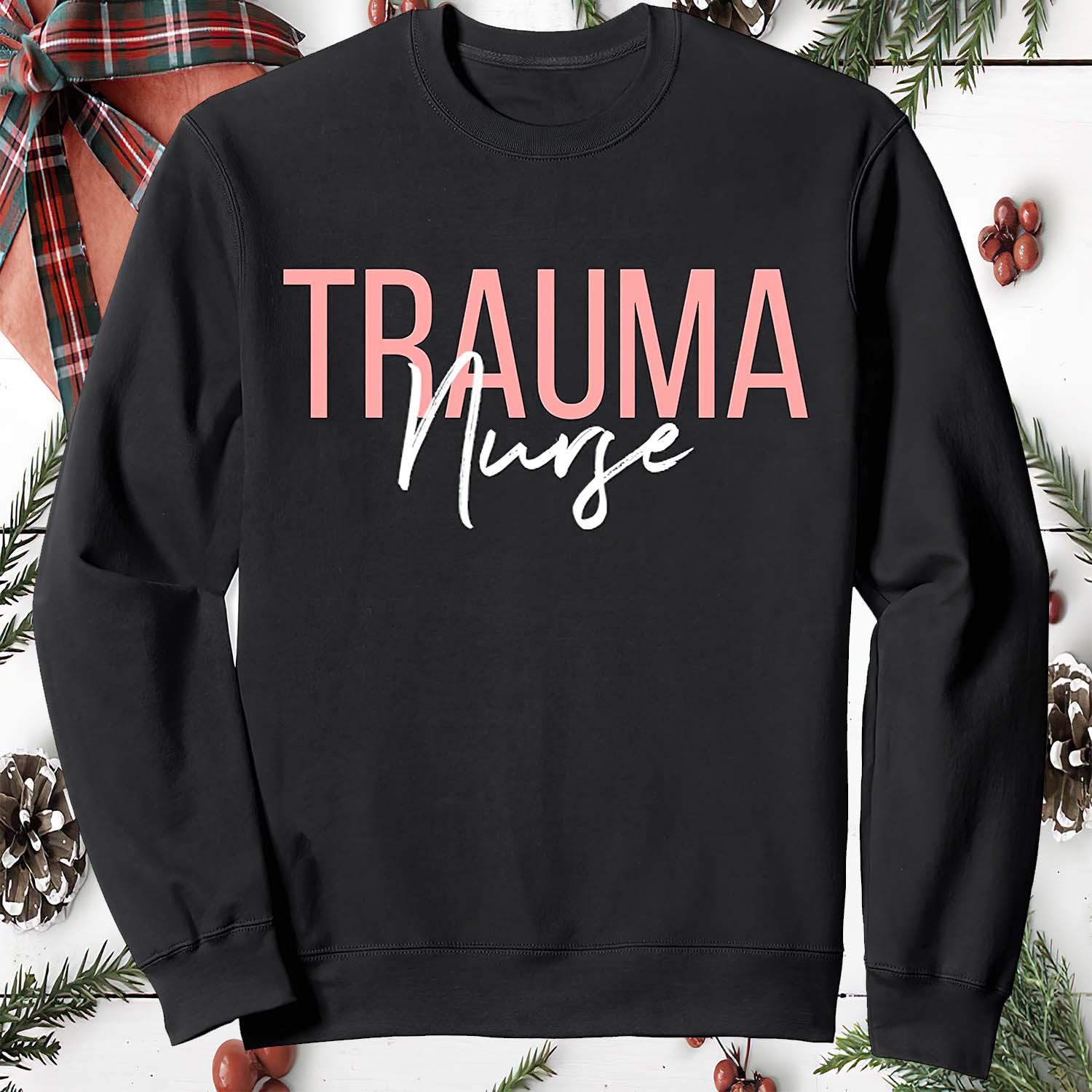 Trauma Nurse Sweatshirt Trauma Nurse Sweatshirt