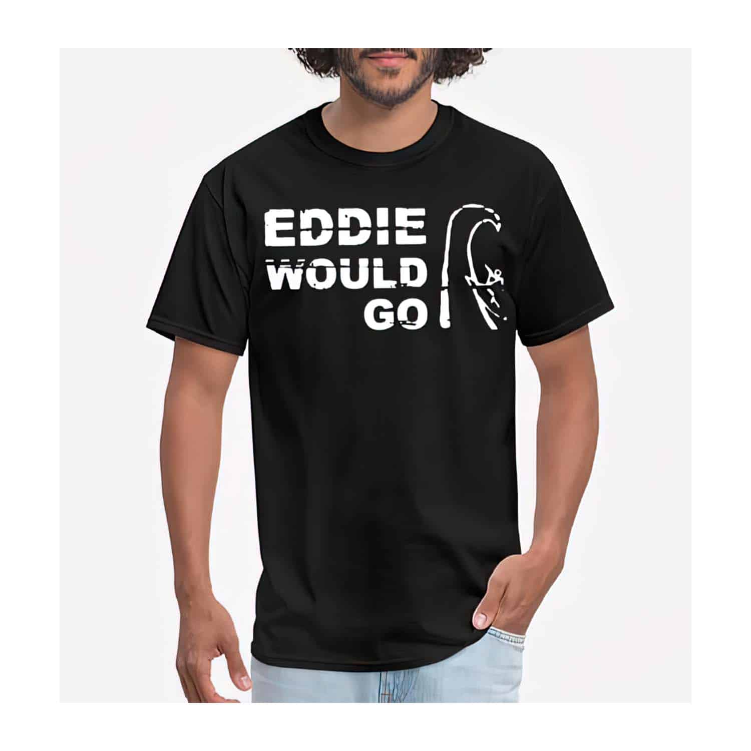Eddie Would Go Shirt Eddie Would Go Shirt