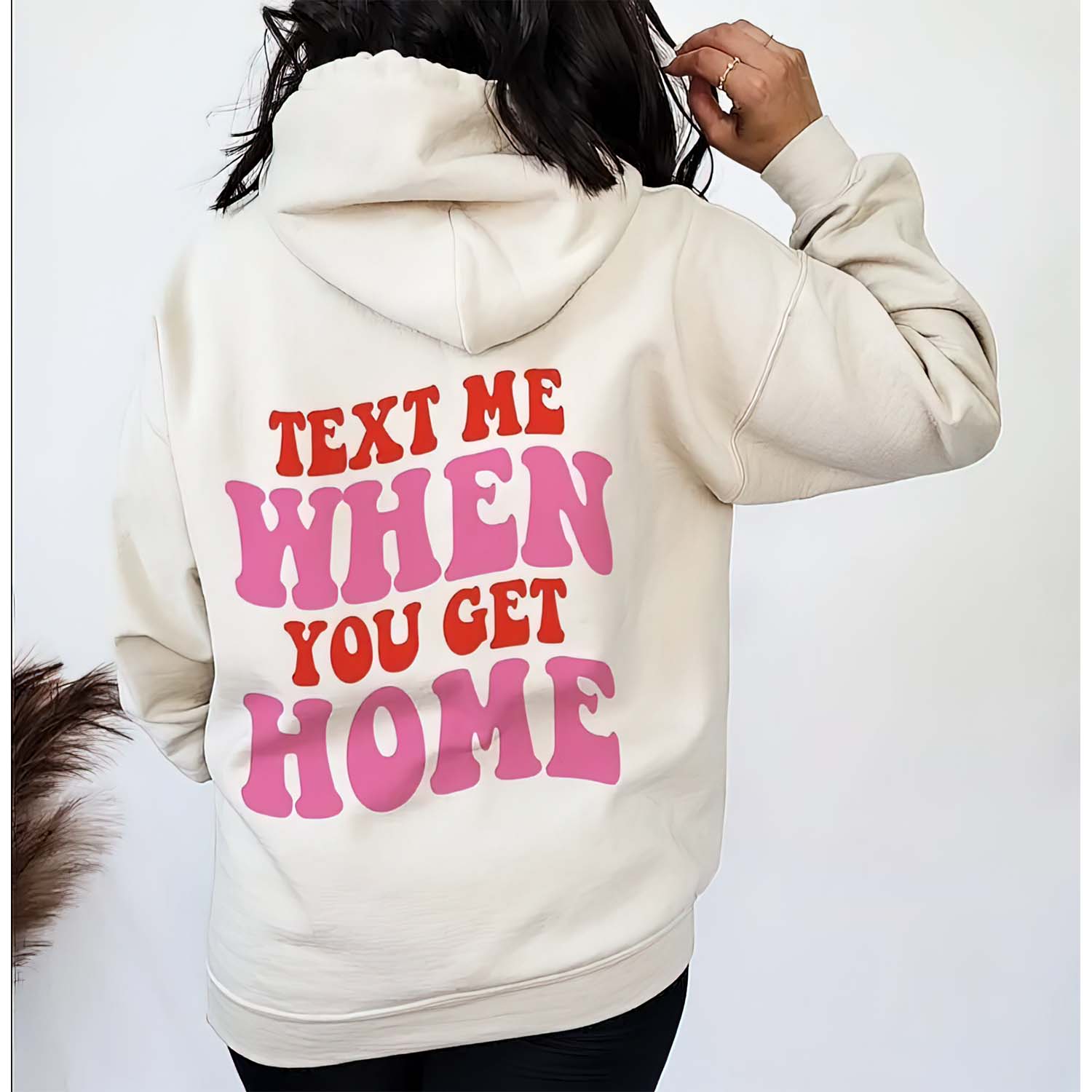 Text Me When You Get Home Hoodie Text Me When You Get Home Hoodie