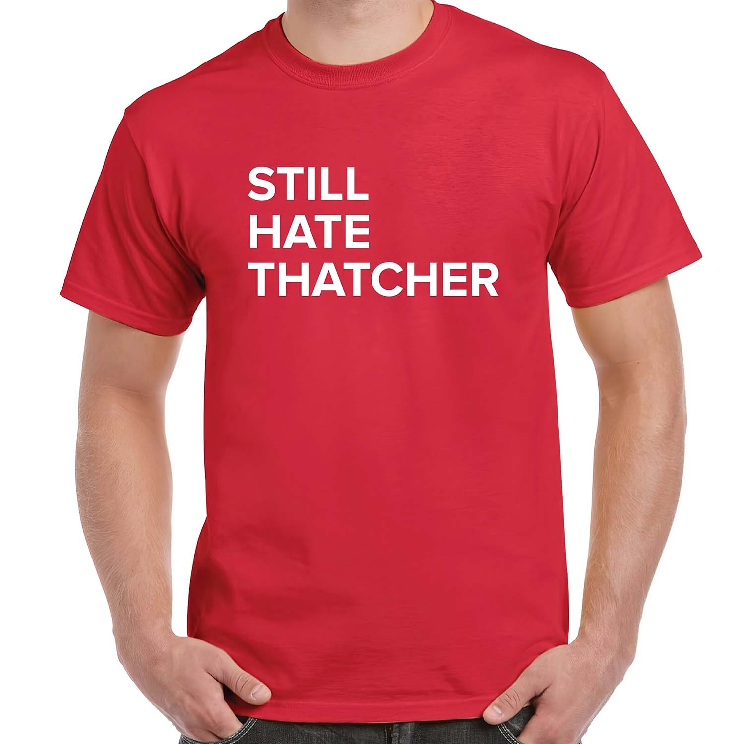 Still Hate Thatcher Shirt Still Hate Thatcher Shirt